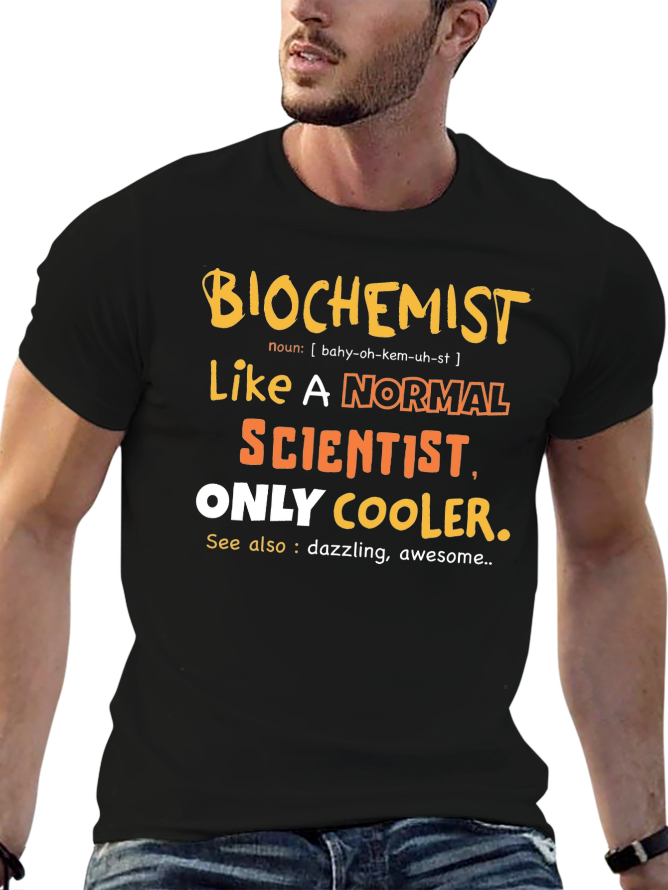 Biochemist T-Shirt - Like A Normal Scientist Only Cooler