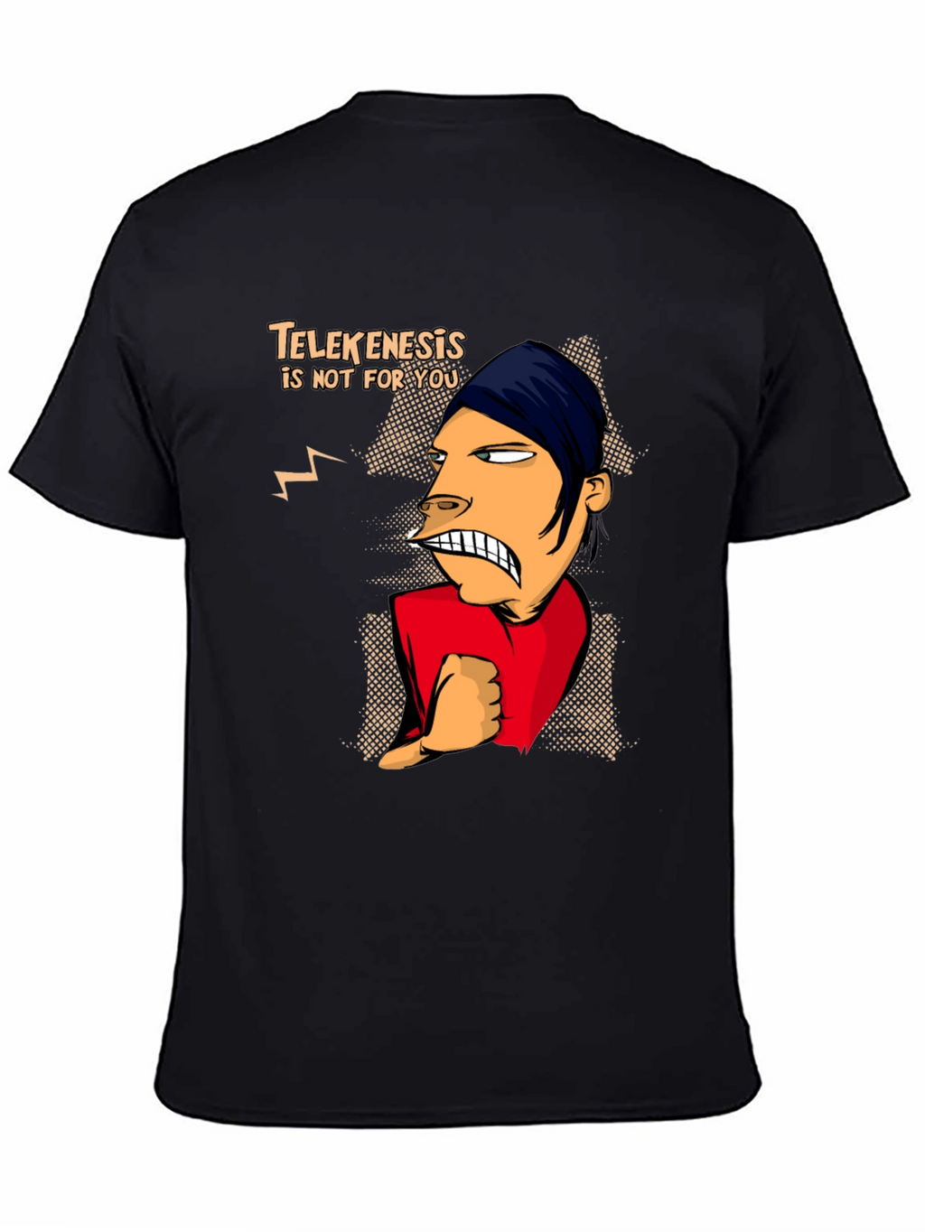 Telekenesis Is Not For You Funny Graphic Tee