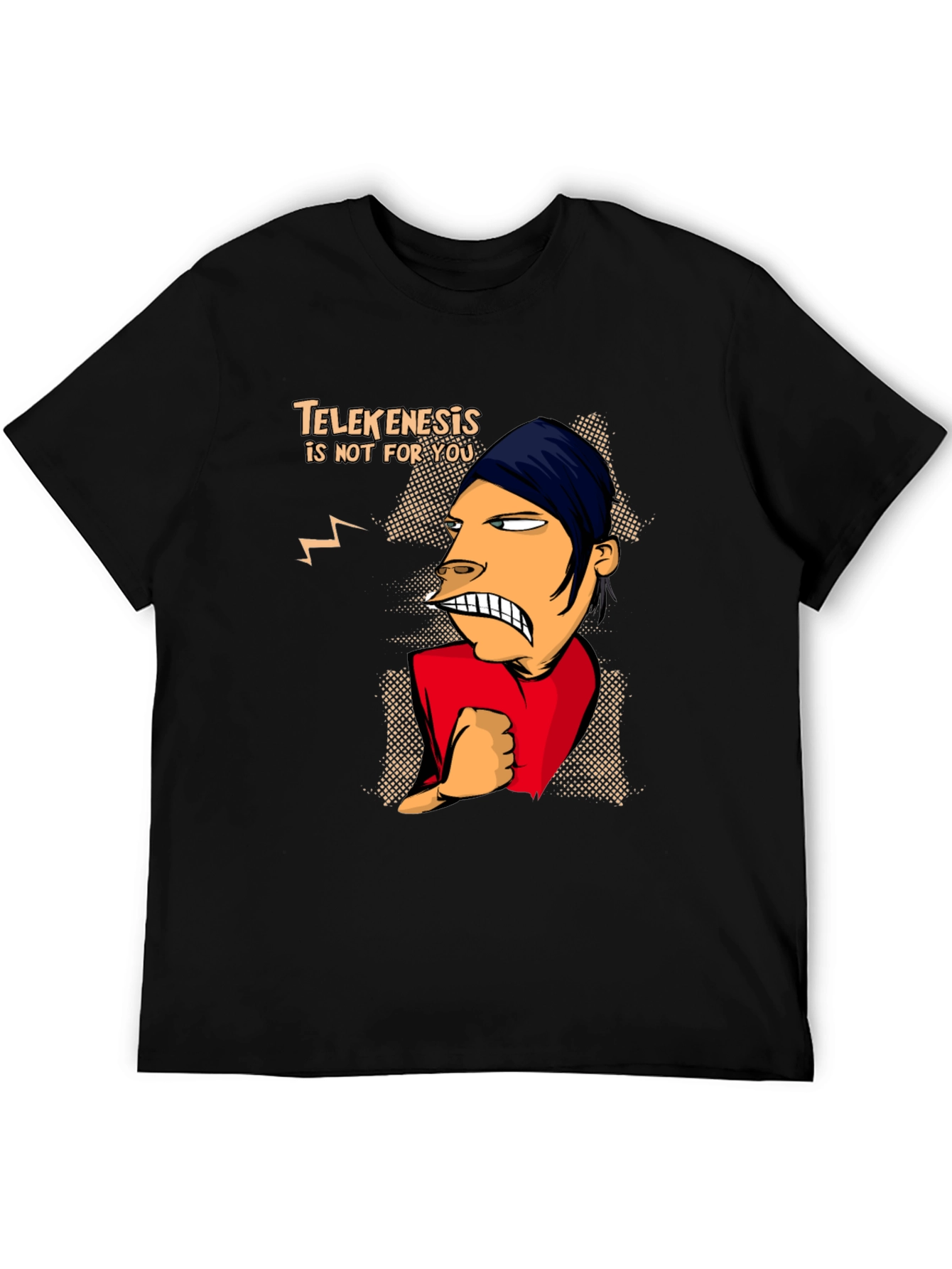 Telekenesis Is Not For You Funny Graphic Tee