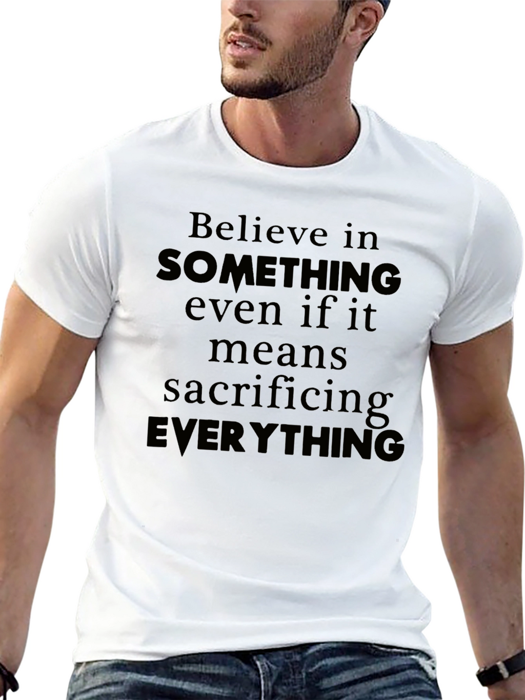 Believe T-Shirt - Sacrifice Everything Tee