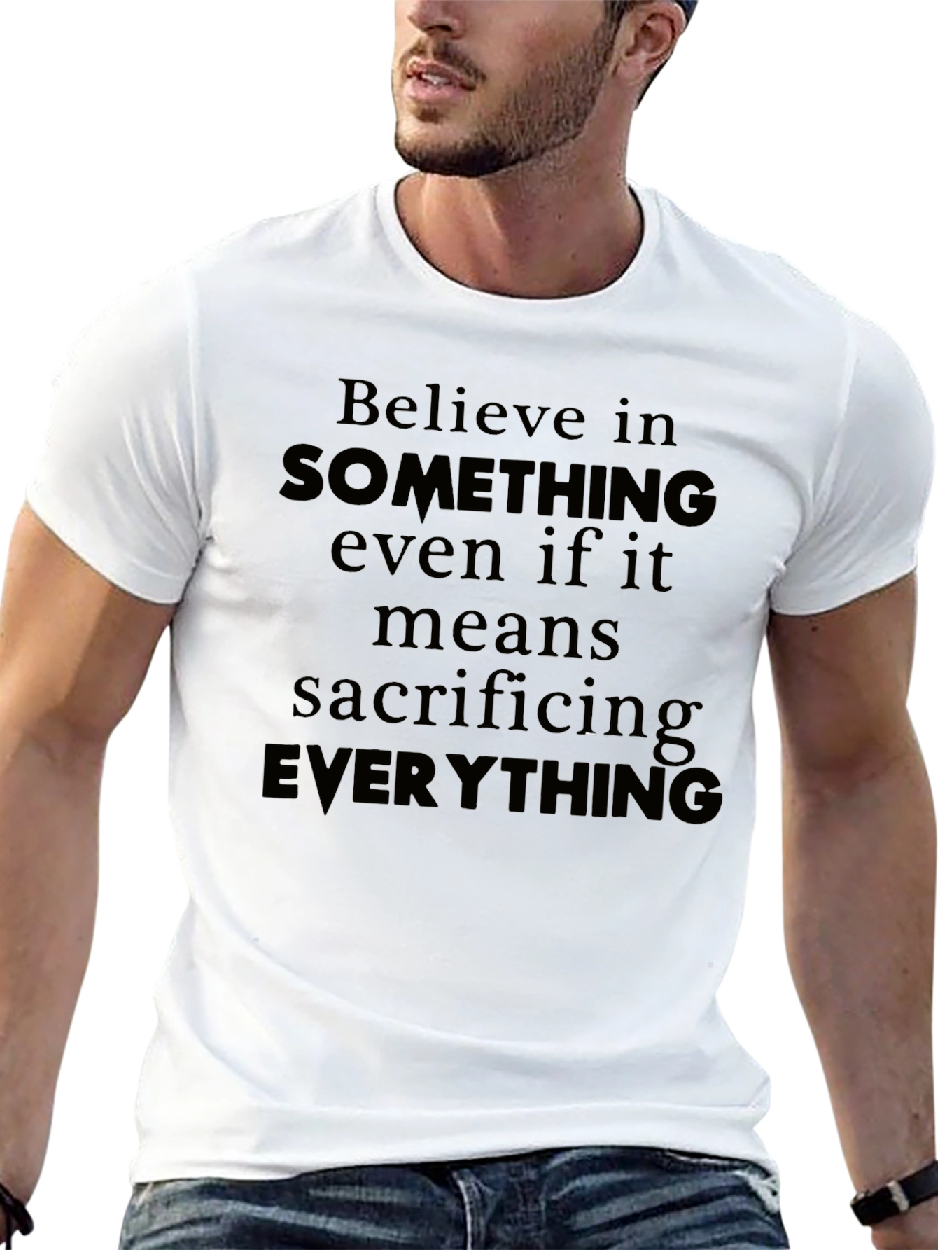 Believe T-Shirt - Sacrifice Everything Tee