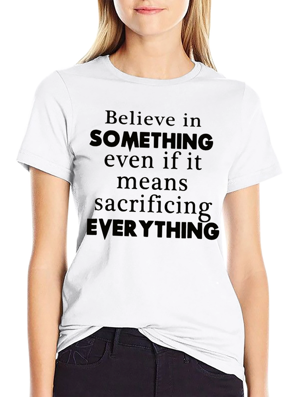 Believe T-Shirt - Sacrifice Everything Tee