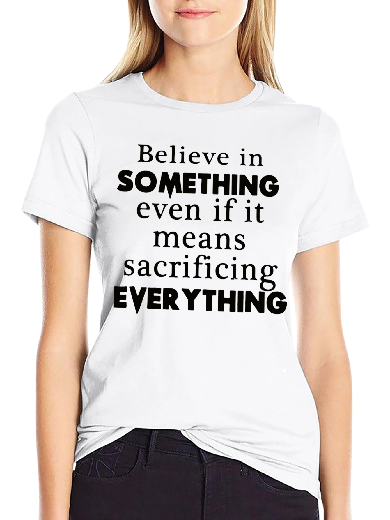 Believe T-Shirt - Sacrifice Everything Tee