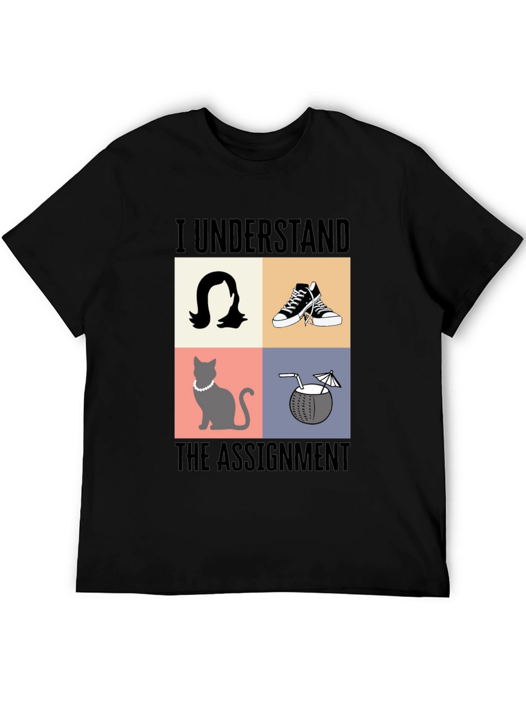 I Understand The Assignment T-Shirt - Novelty Design