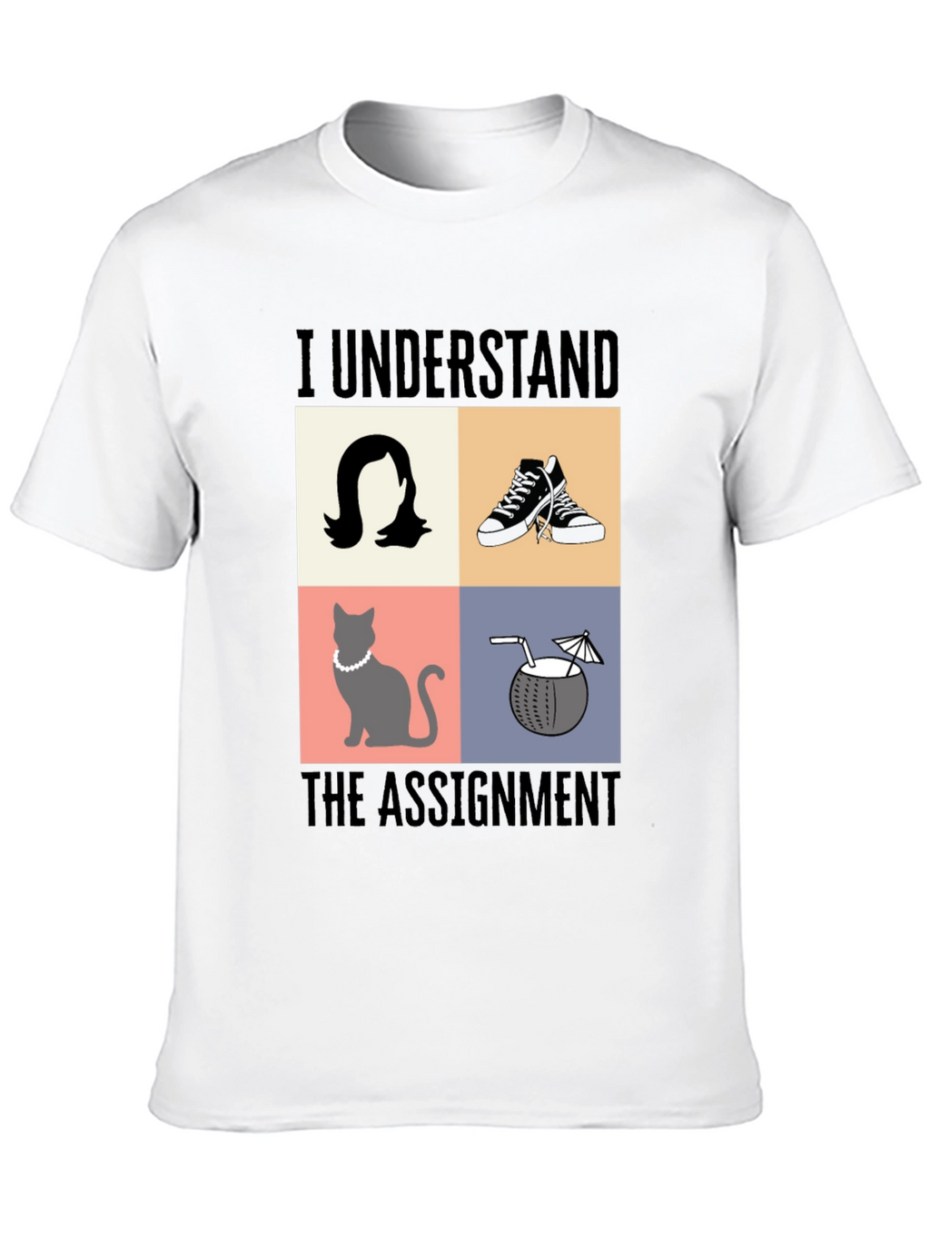 I Understand The Assignment T-Shirt - Novelty Design