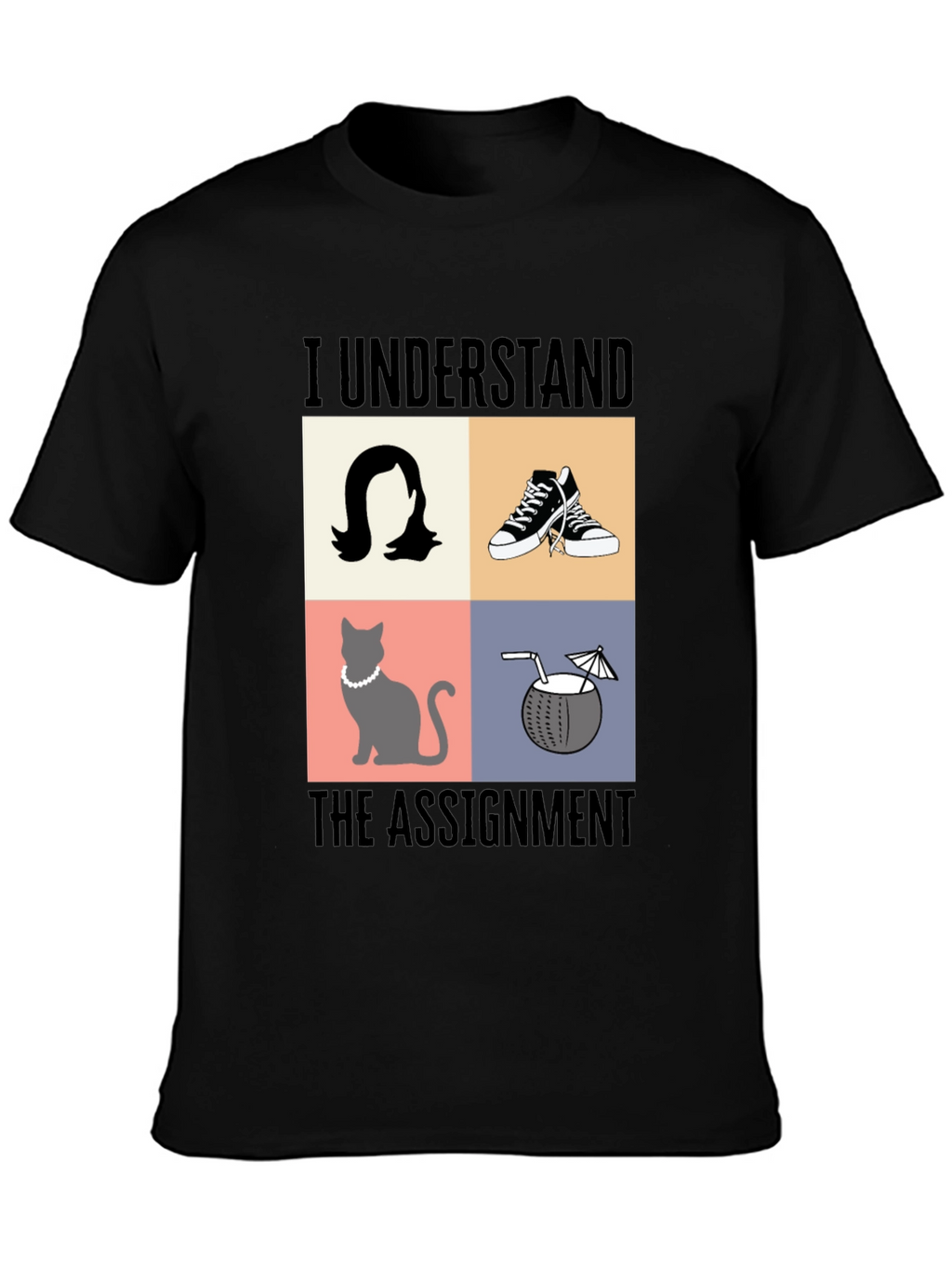 I Understand The Assignment T-Shirt - Novelty Design