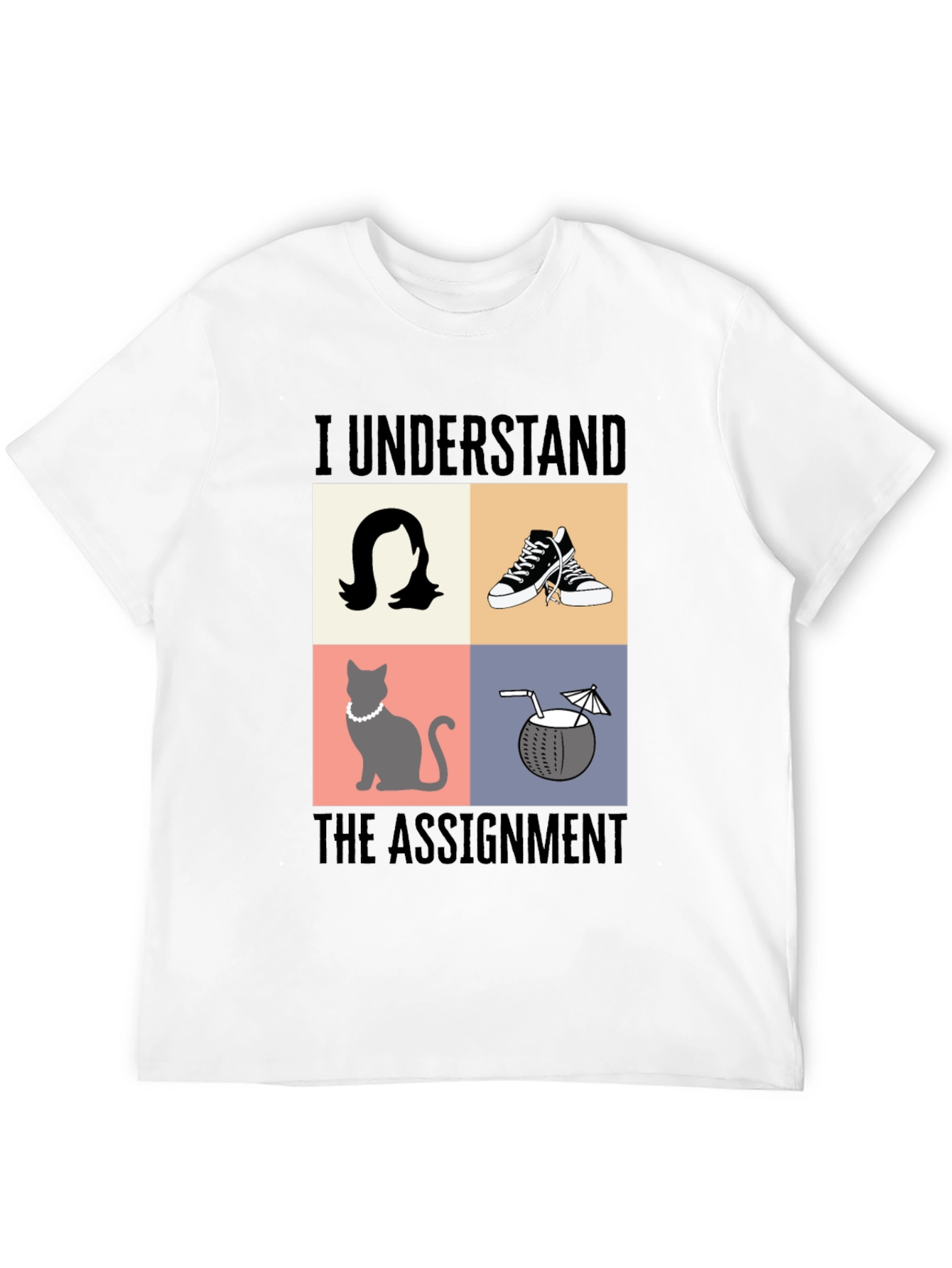I Understand The Assignment T-Shirt - Novelty Design