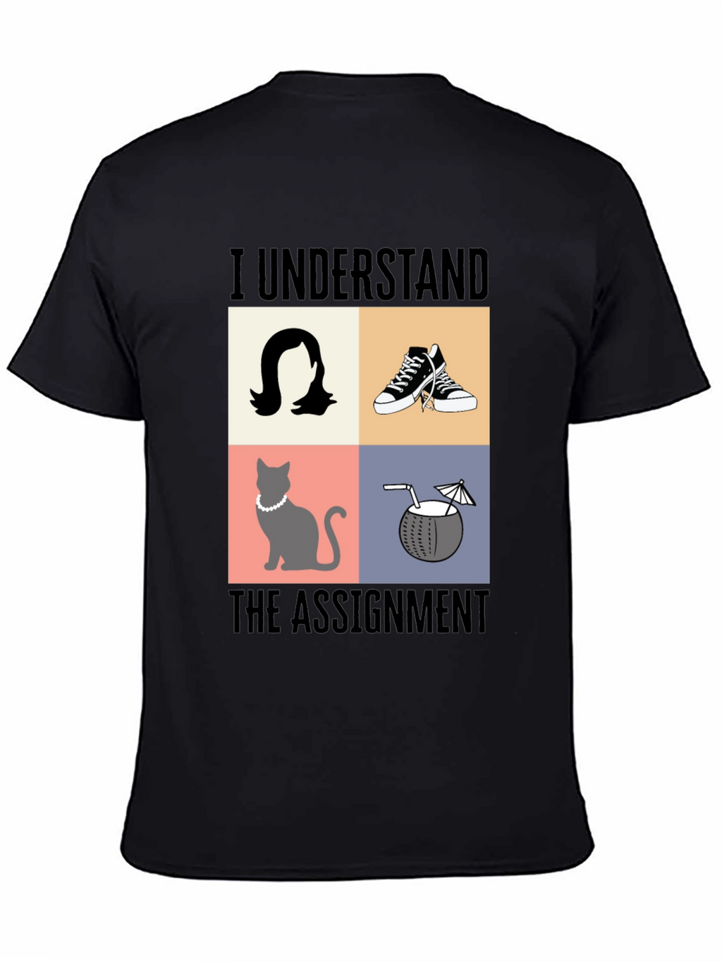 I Understand The Assignment T-Shirt - Novelty Design