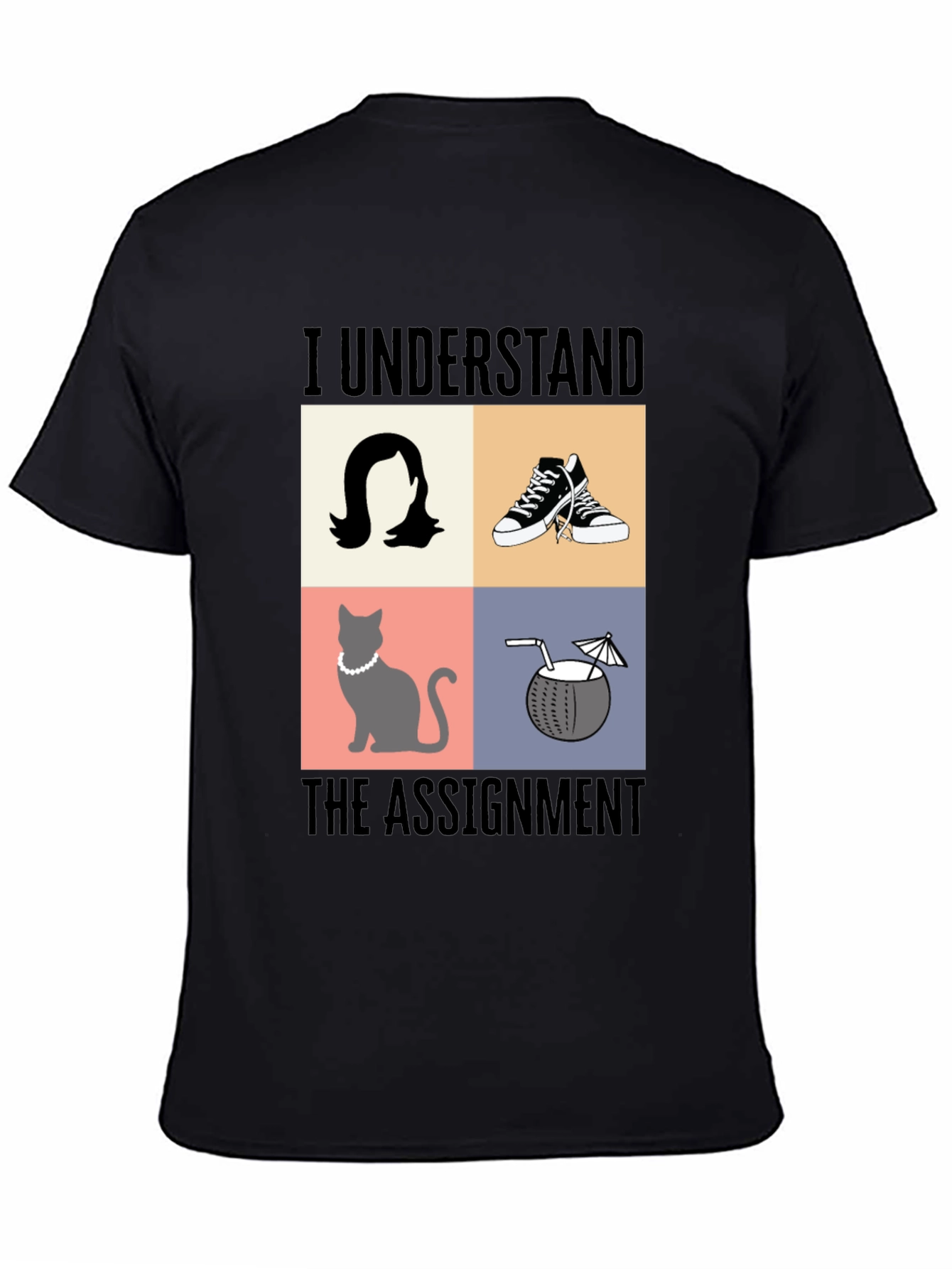 I Understand The Assignment T-Shirt - Novelty Design