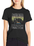 Drink Beer and Drive My Tractor T-Shirt