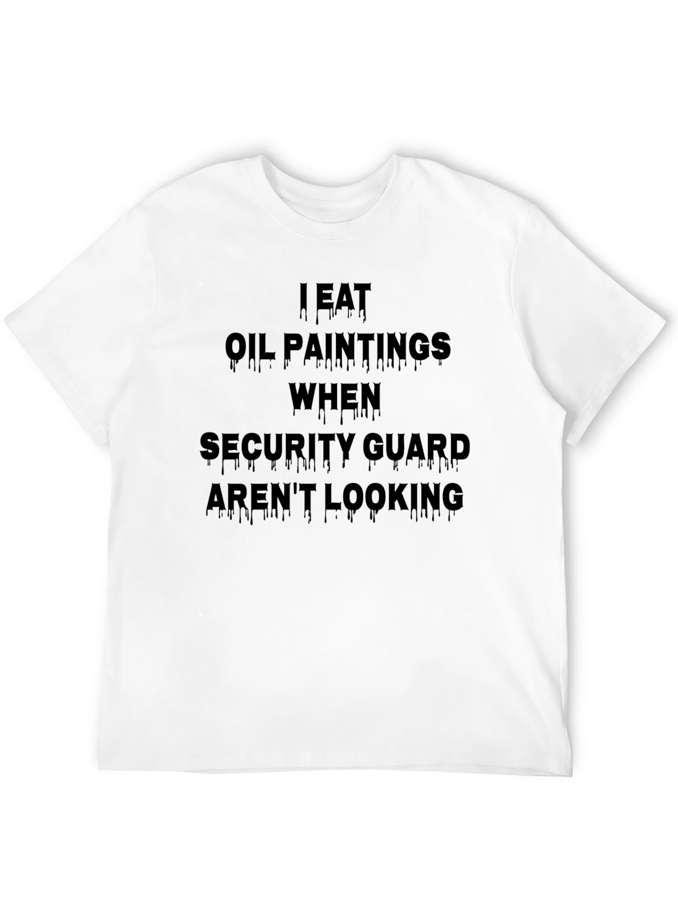 Funny I Eat Oil Paintings Graphic T-Shirt