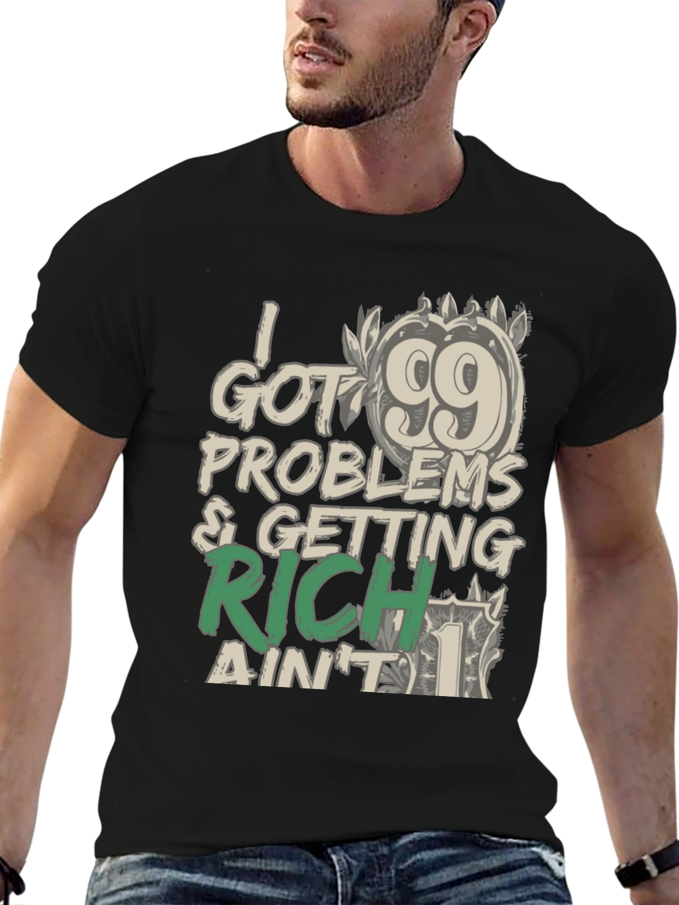 99 Problems Getting Rich T-Shirt: Stylish Graphic Tee
