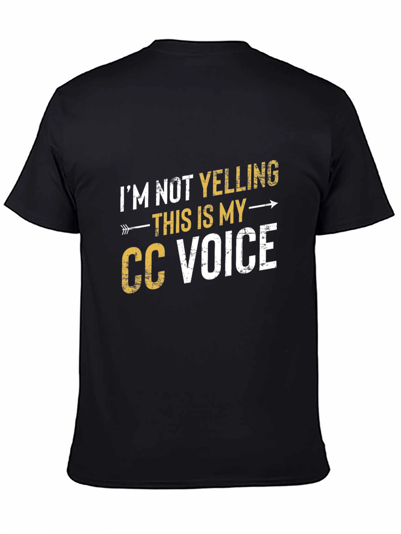 Im Not Yelling This is My CC Voice Graphic T-Shirt