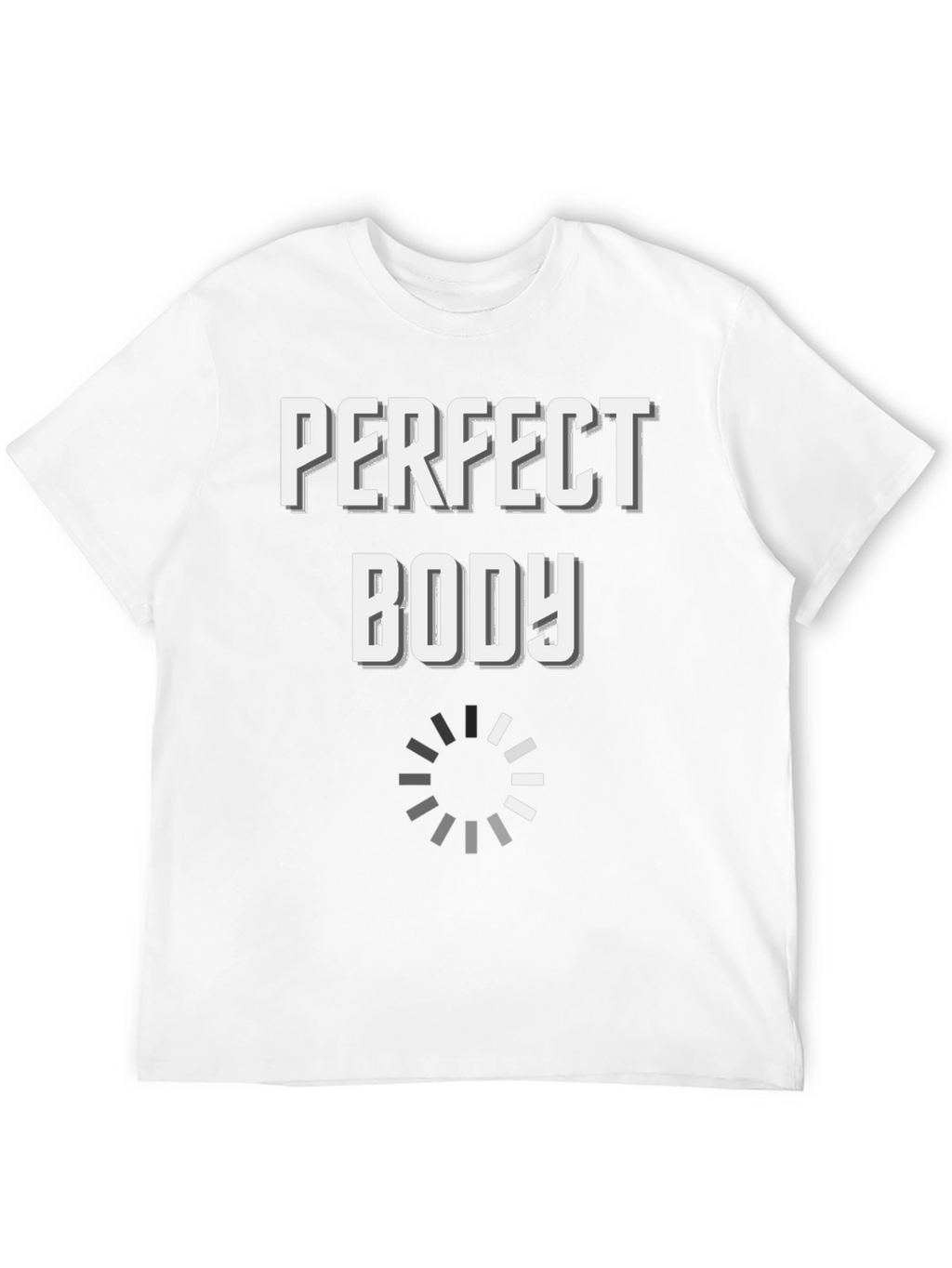 Perfect Body Loading Funny Graphic T-Shirt