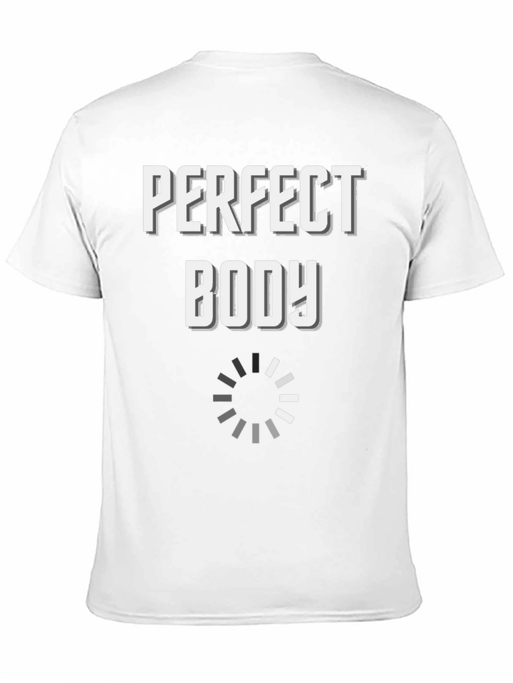 Perfect Body Loading Funny Graphic T-Shirt