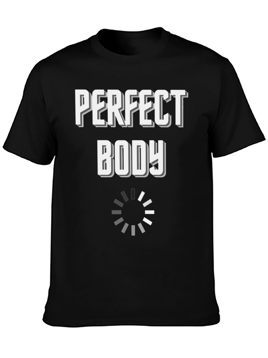 Perfect Body Loading Funny Graphic T-Shirt