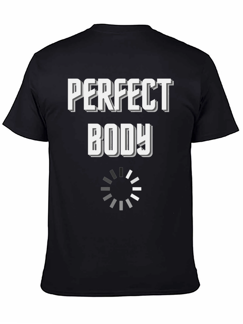 Perfect Body Loading Funny Graphic T-Shirt