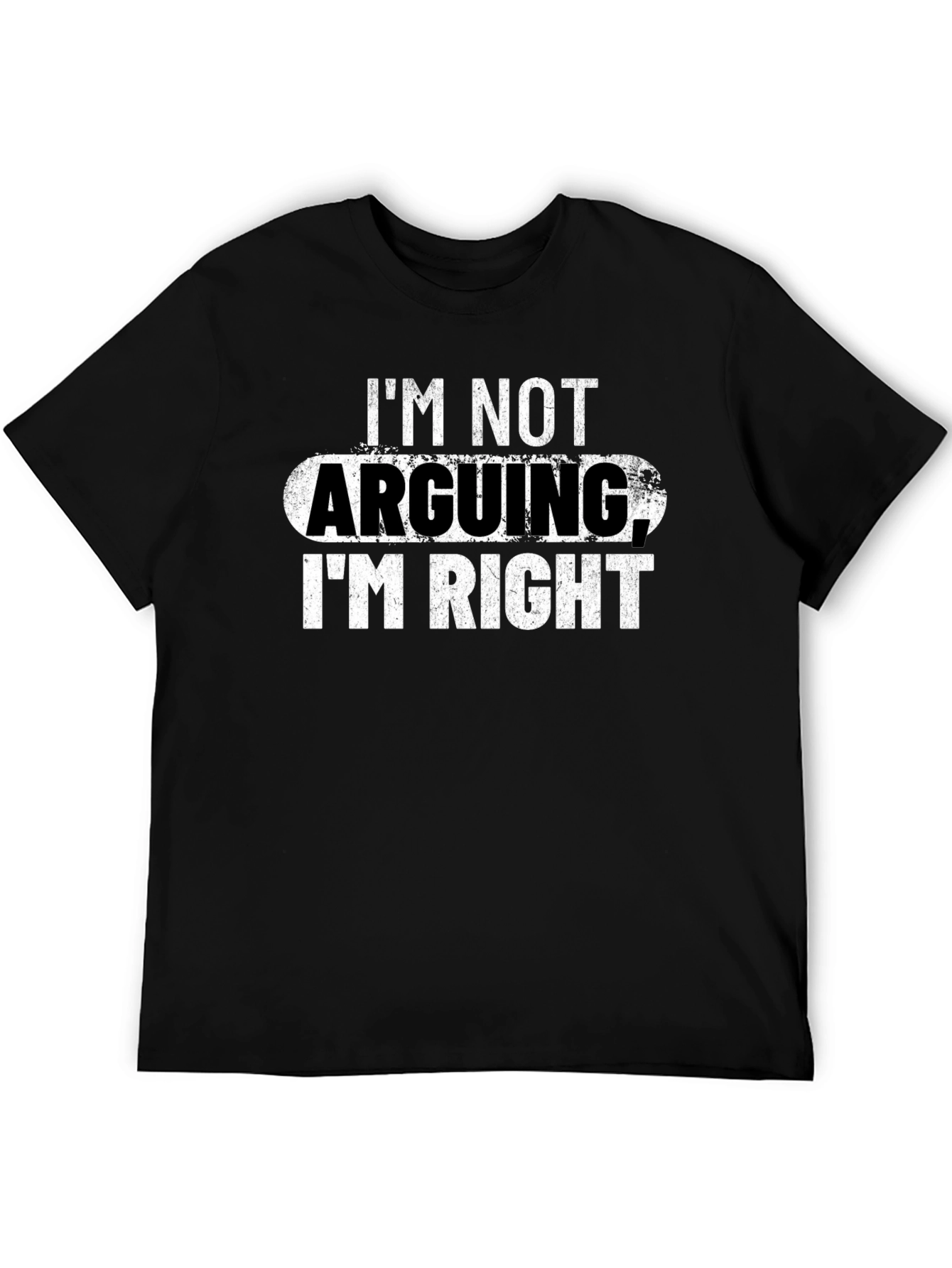 Im Not Arguing Im Right Graphic Tee