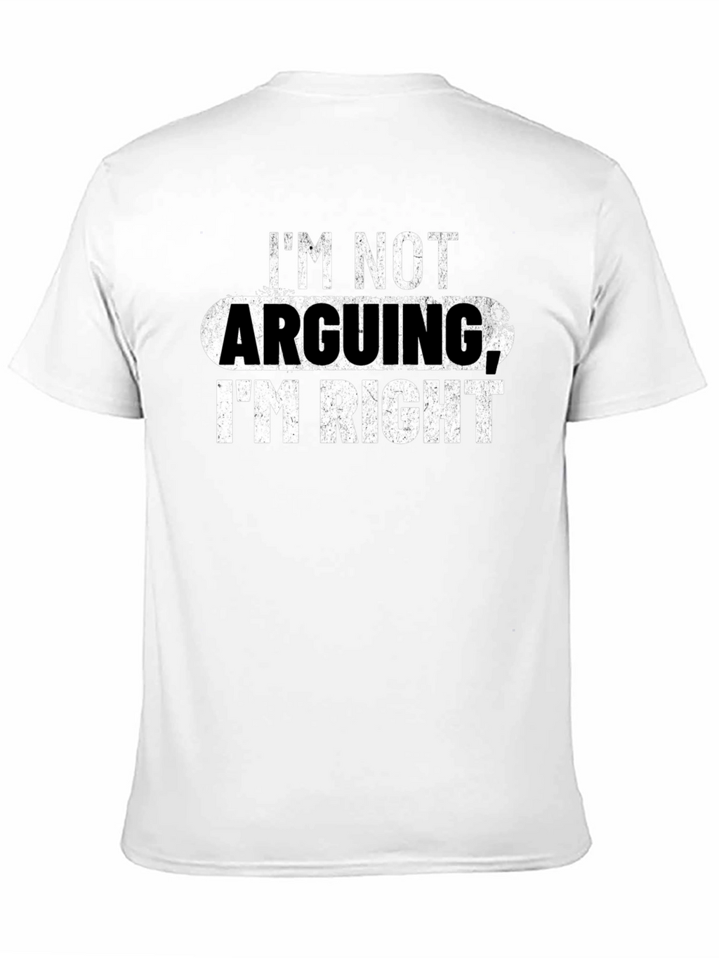 Im Not Arguing Im Right Graphic Tee
