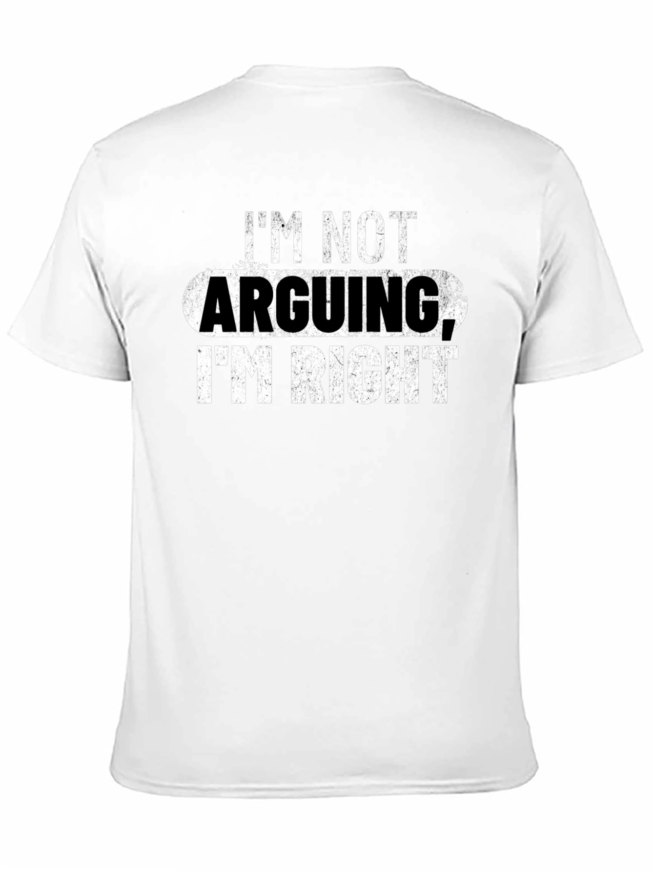 Im Not Arguing Im Right Graphic Tee