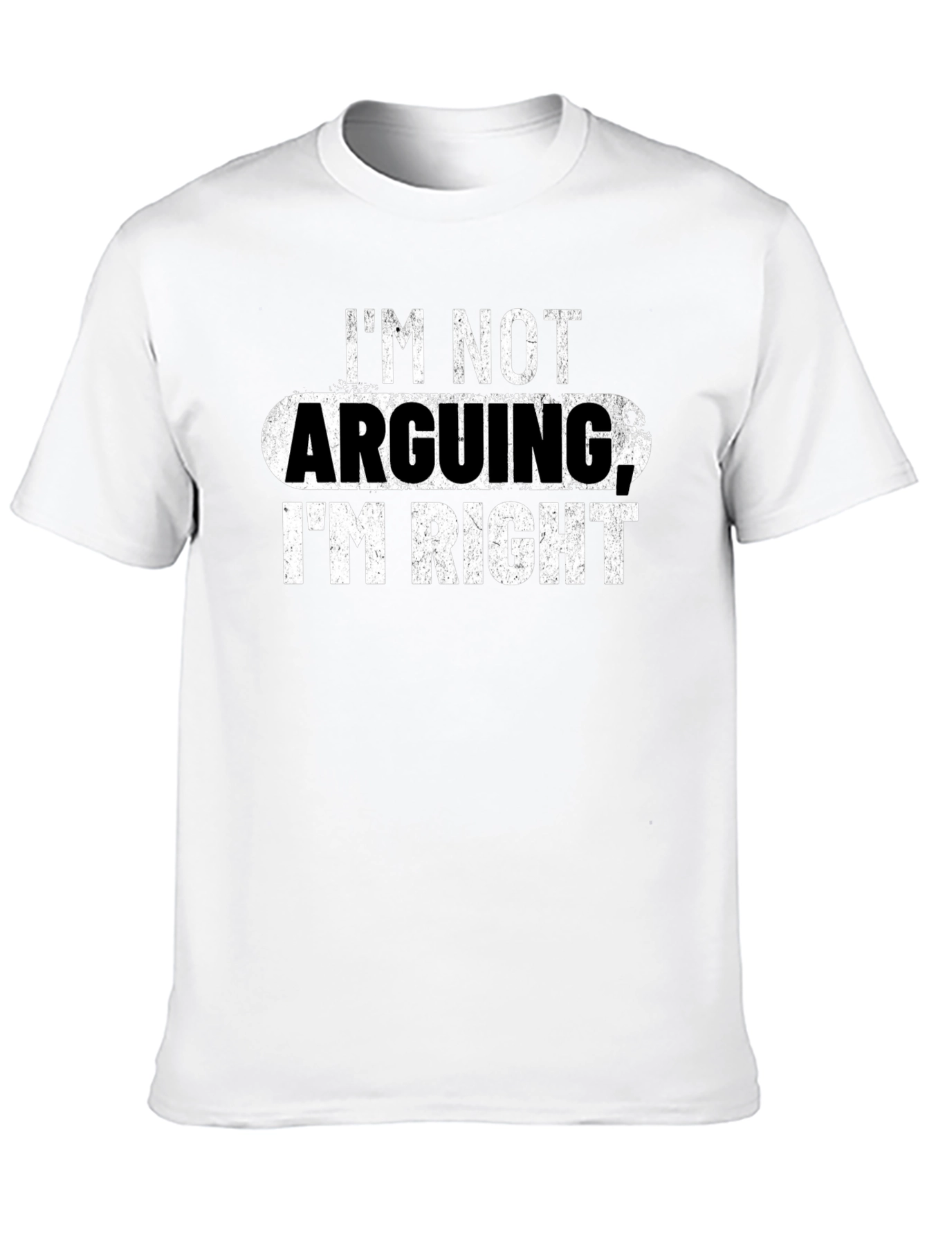Im Not Arguing Im Right Graphic Tee