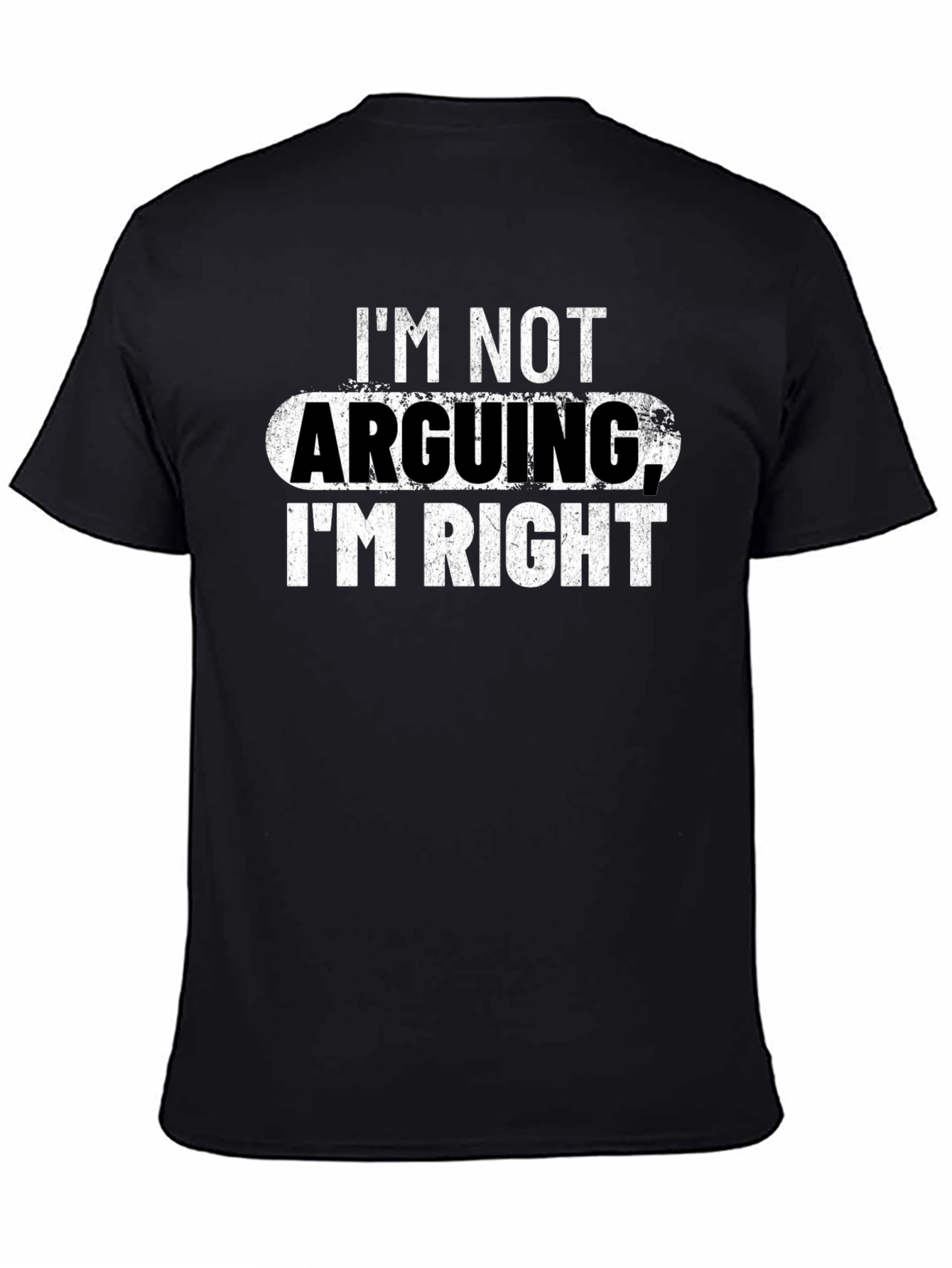 Im Not Arguing Im Right Graphic Tee