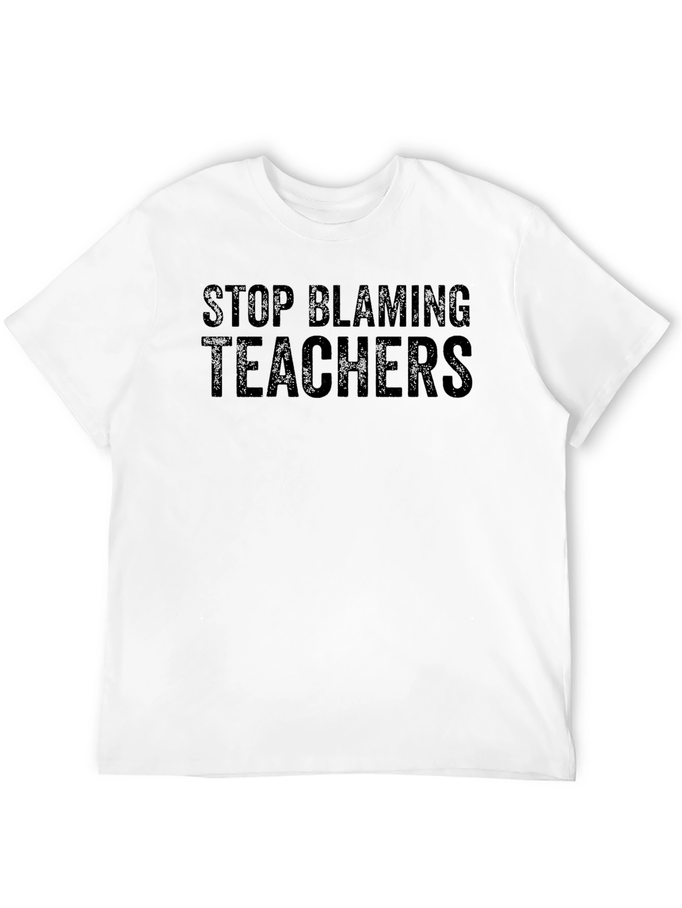 Stop Blaming Teachers Graphic T-Shirt
