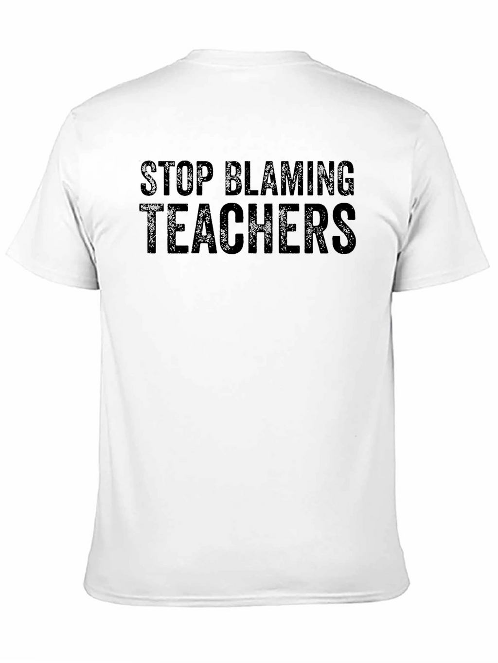 Stop Blaming Teachers Graphic T-Shirt
