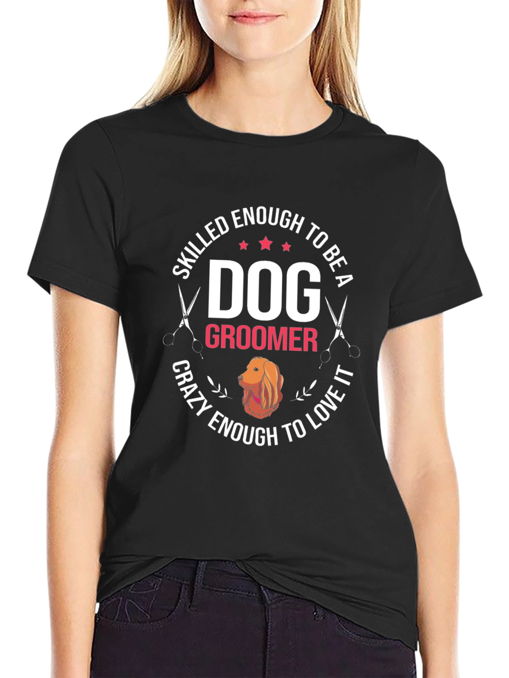 Dog Groomer T-Shirt - Skilled Enough Crazy Enough Tee