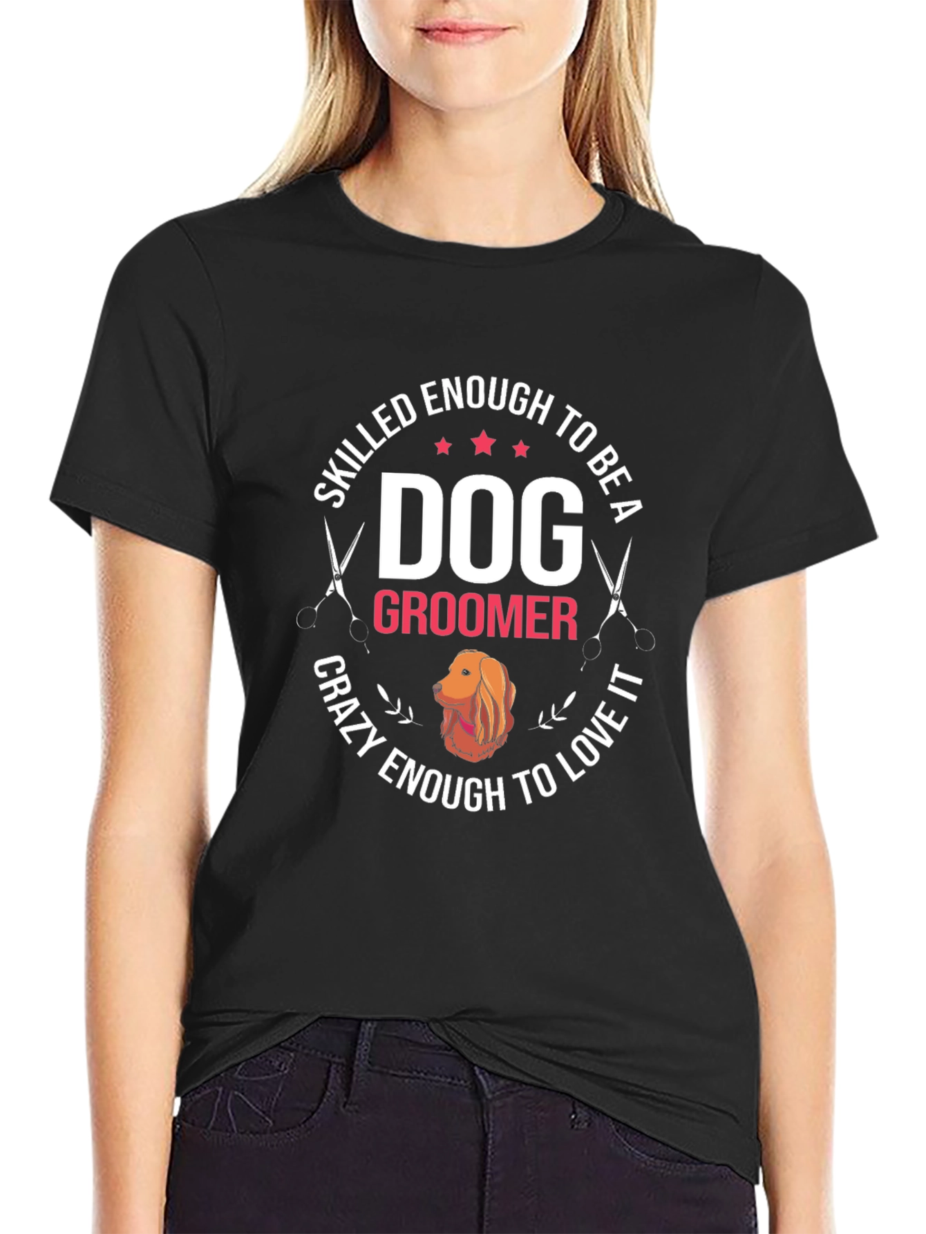 Dog Groomer T-Shirt - Skilled Enough Crazy Enough Tee