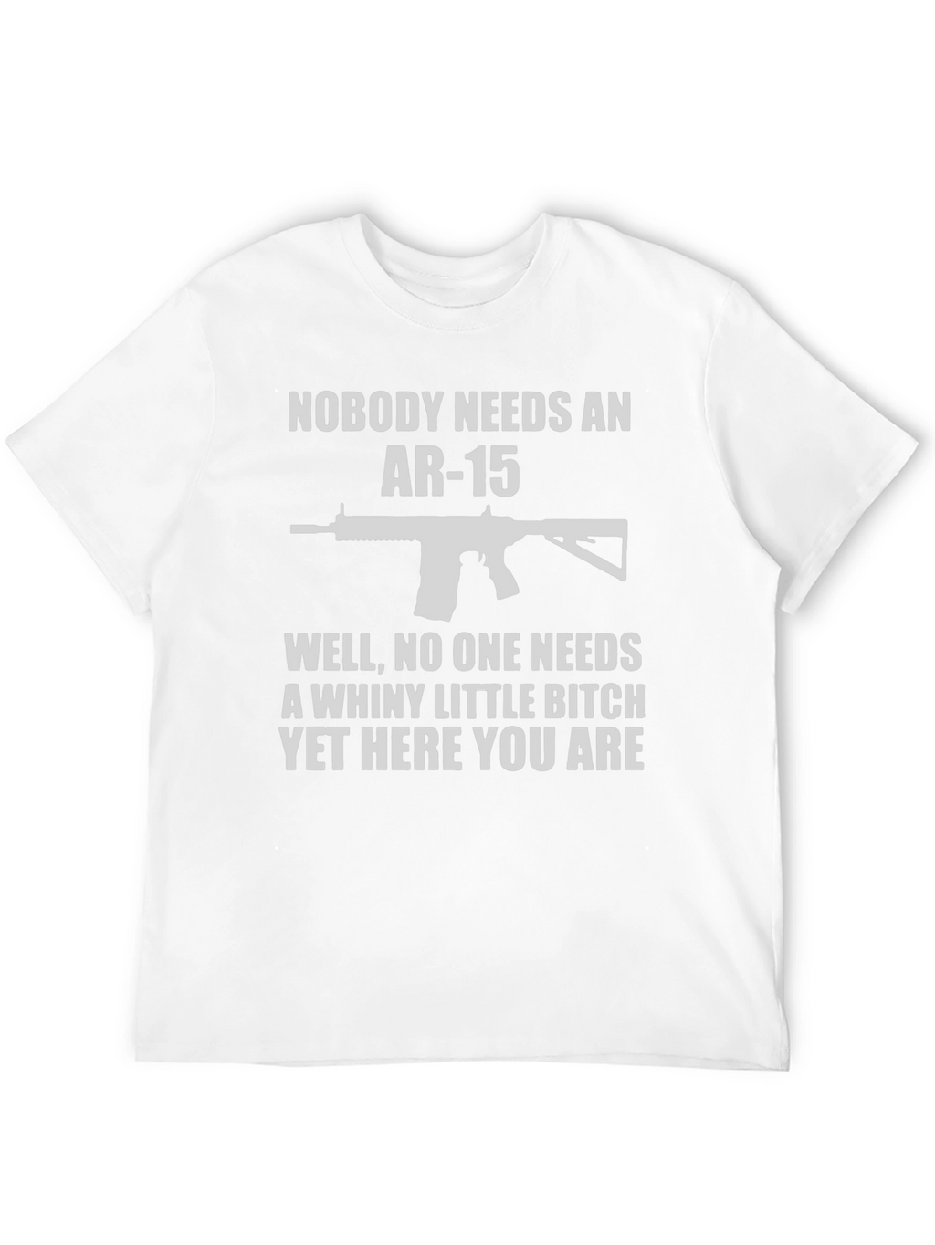 Funny AR-15 T-Shirt: Nobody Needs An AR-15