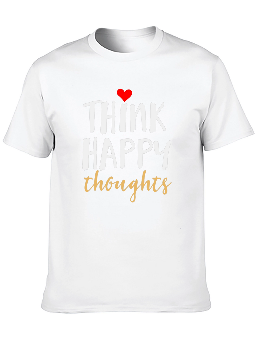 Think Happy Thoughts Graphic T-Shirt