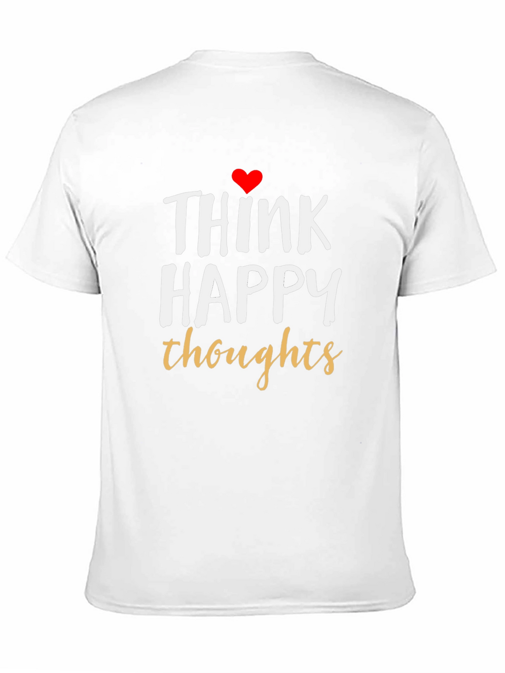 Think Happy Thoughts Graphic T-Shirt