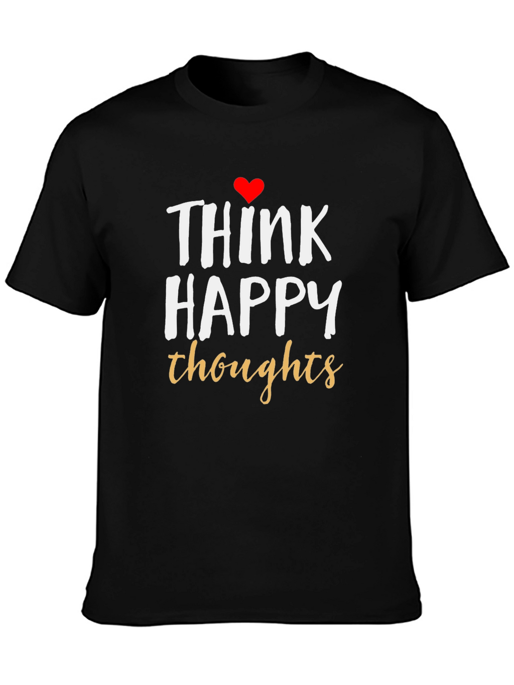 Think Happy Thoughts Graphic T-Shirt