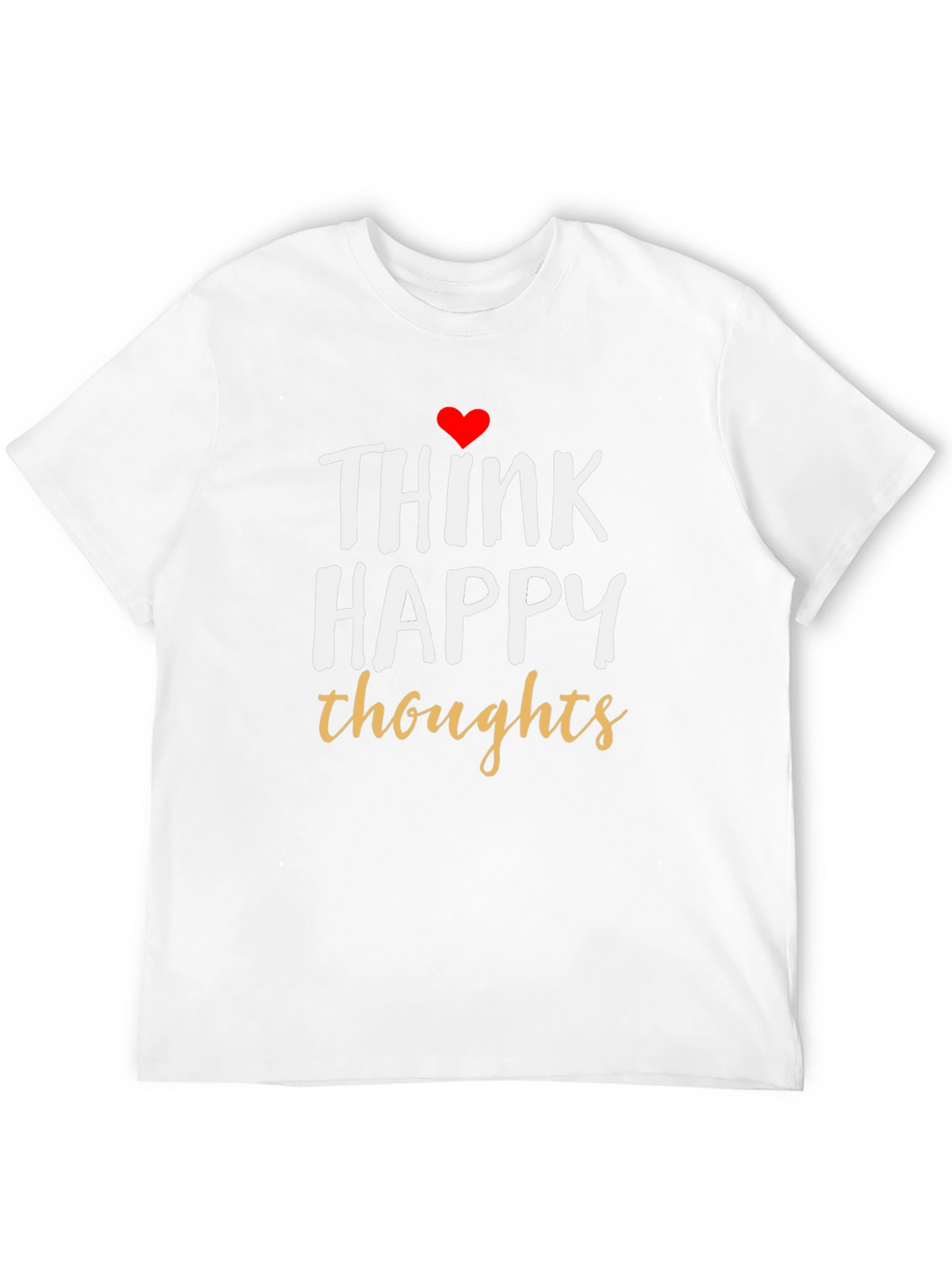 Think Happy Thoughts Graphic T-Shirt