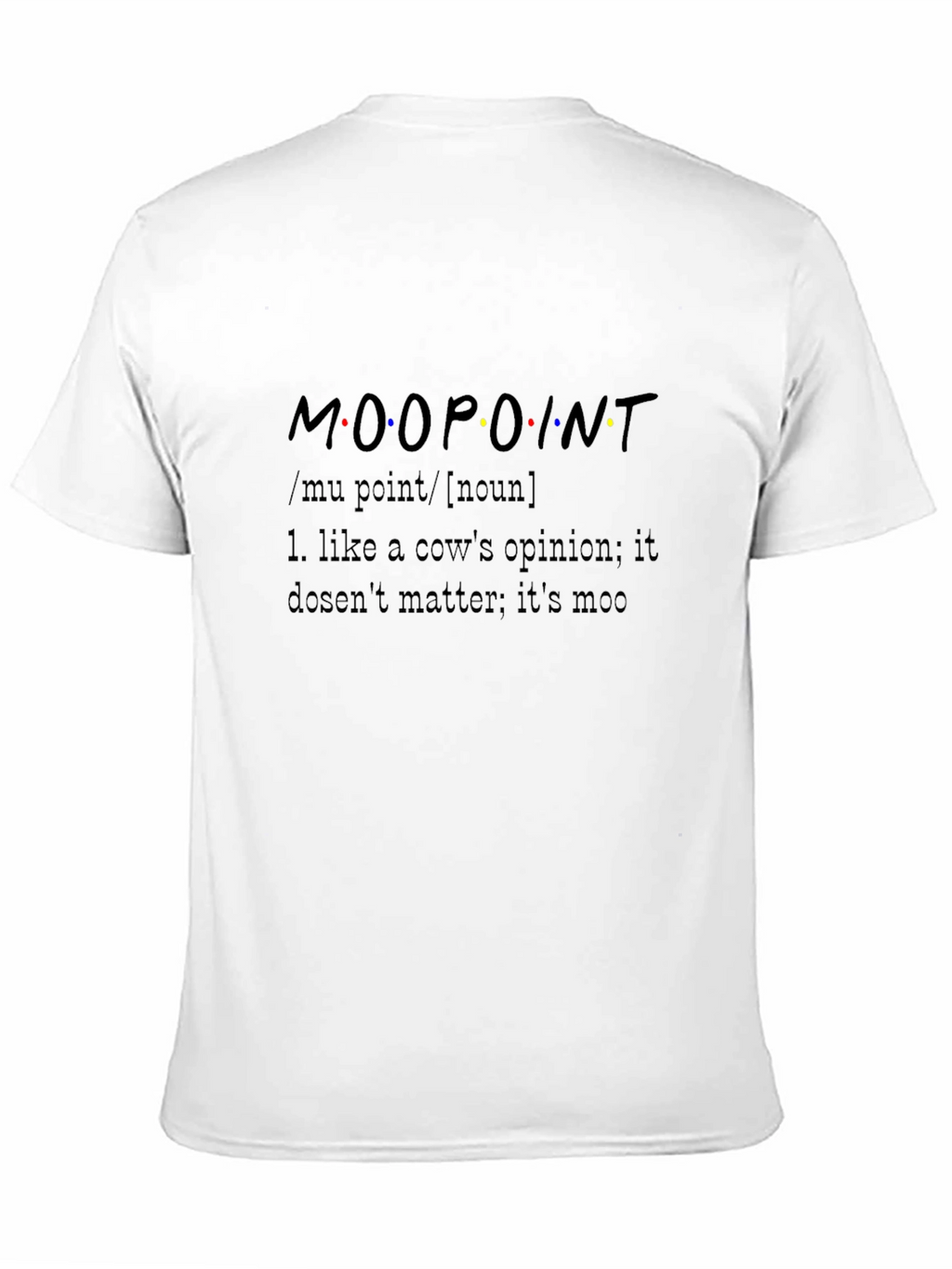 Moo Point T-Shirt - Friends Inspired Tee