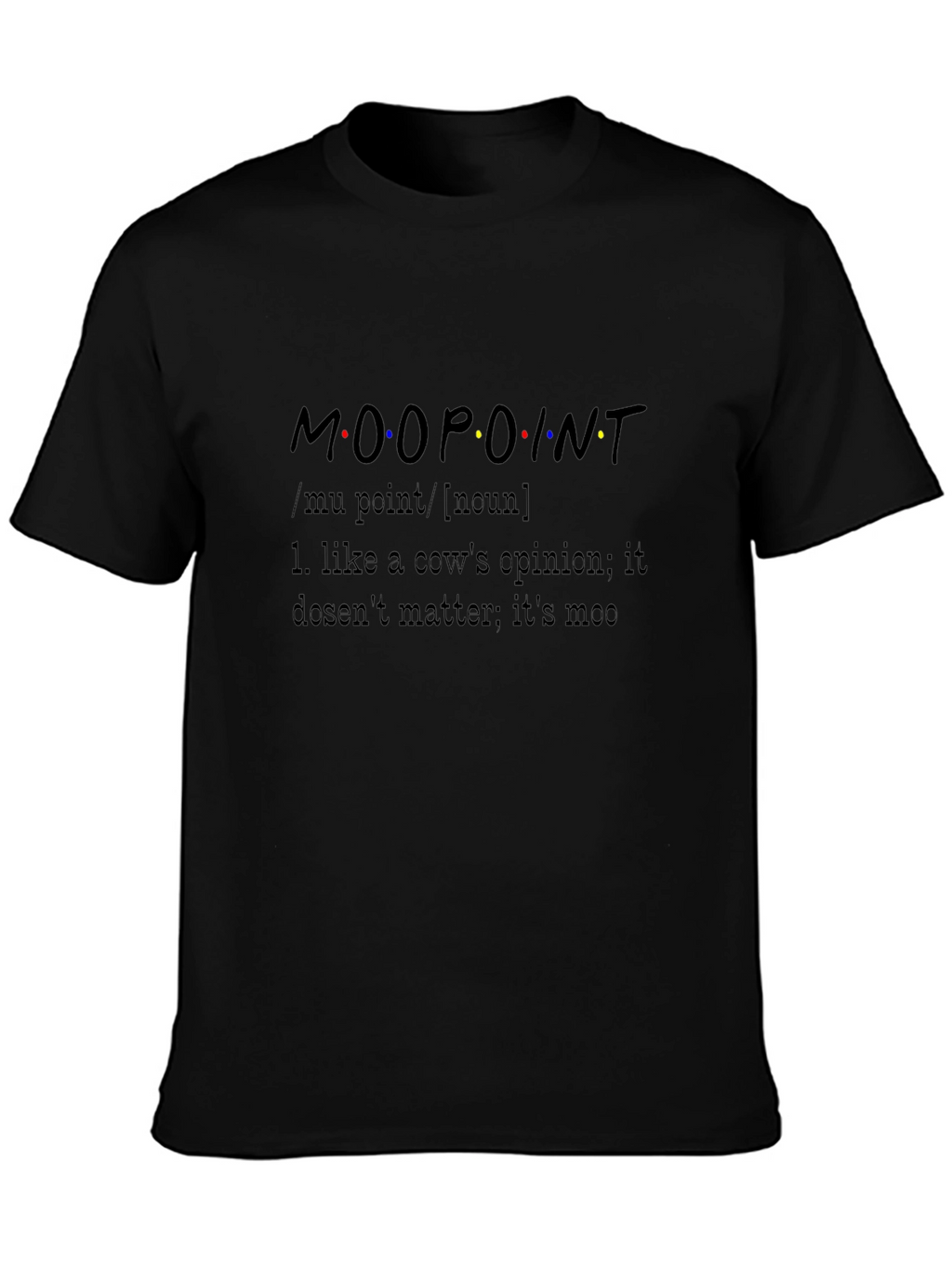 Moo Point T-Shirt - Friends Inspired Tee