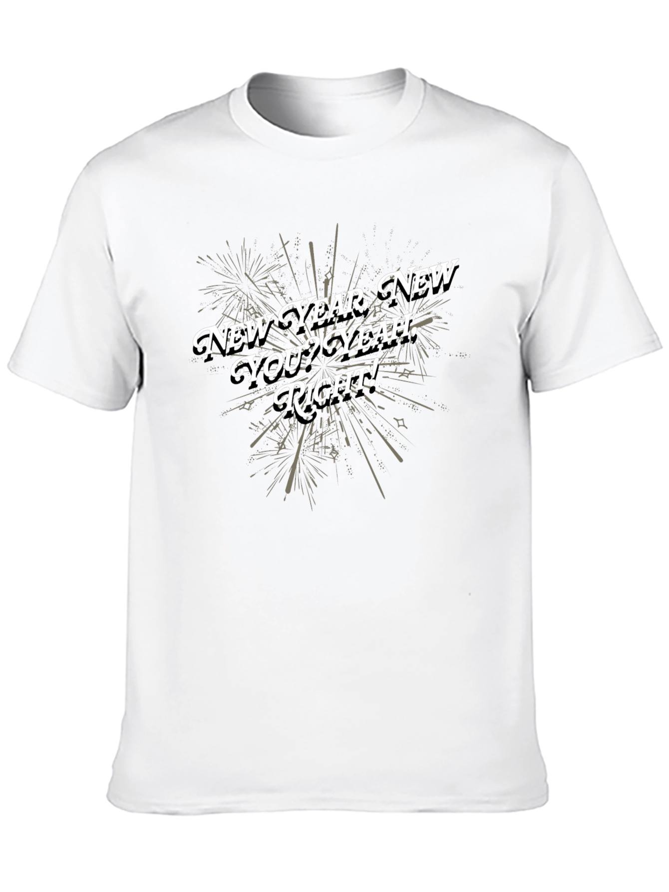 New Year New You T-Shirt - Funny Sarcastic Tee