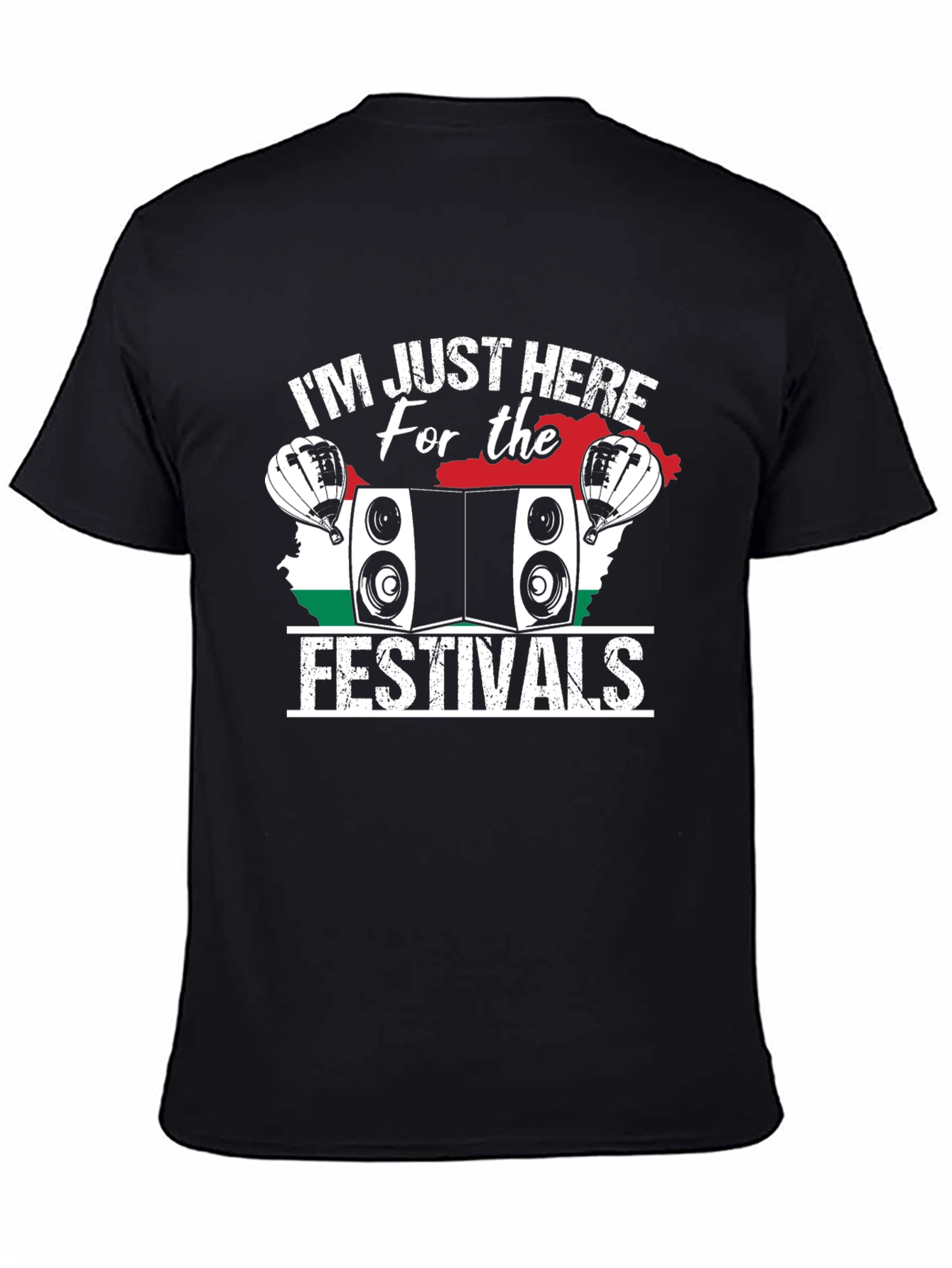 Festival Lover T-Shirt - Im Just Here for the Festivals