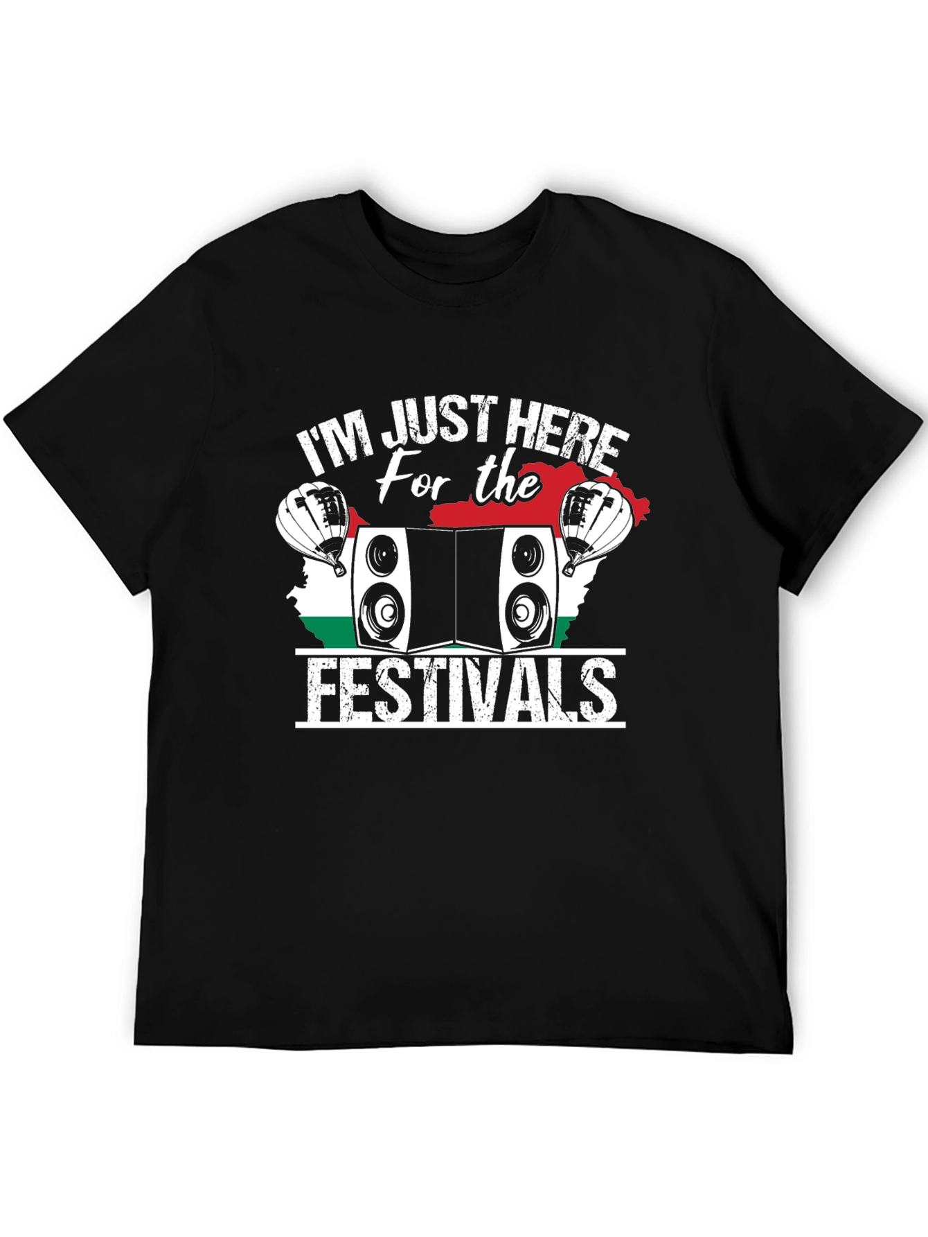 Festival Lover T-Shirt - Im Just Here for the Festivals