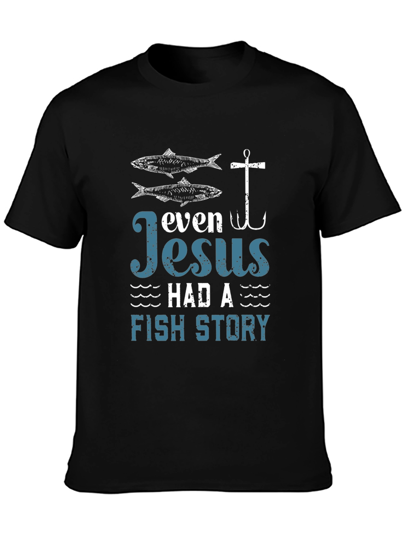 Even Jesus Had a Fish Story Graphic Tee