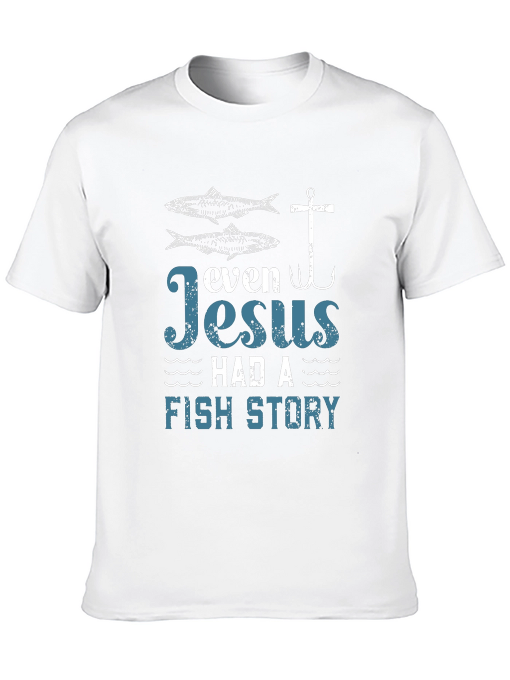 Even Jesus Had a Fish Story Graphic Tee
