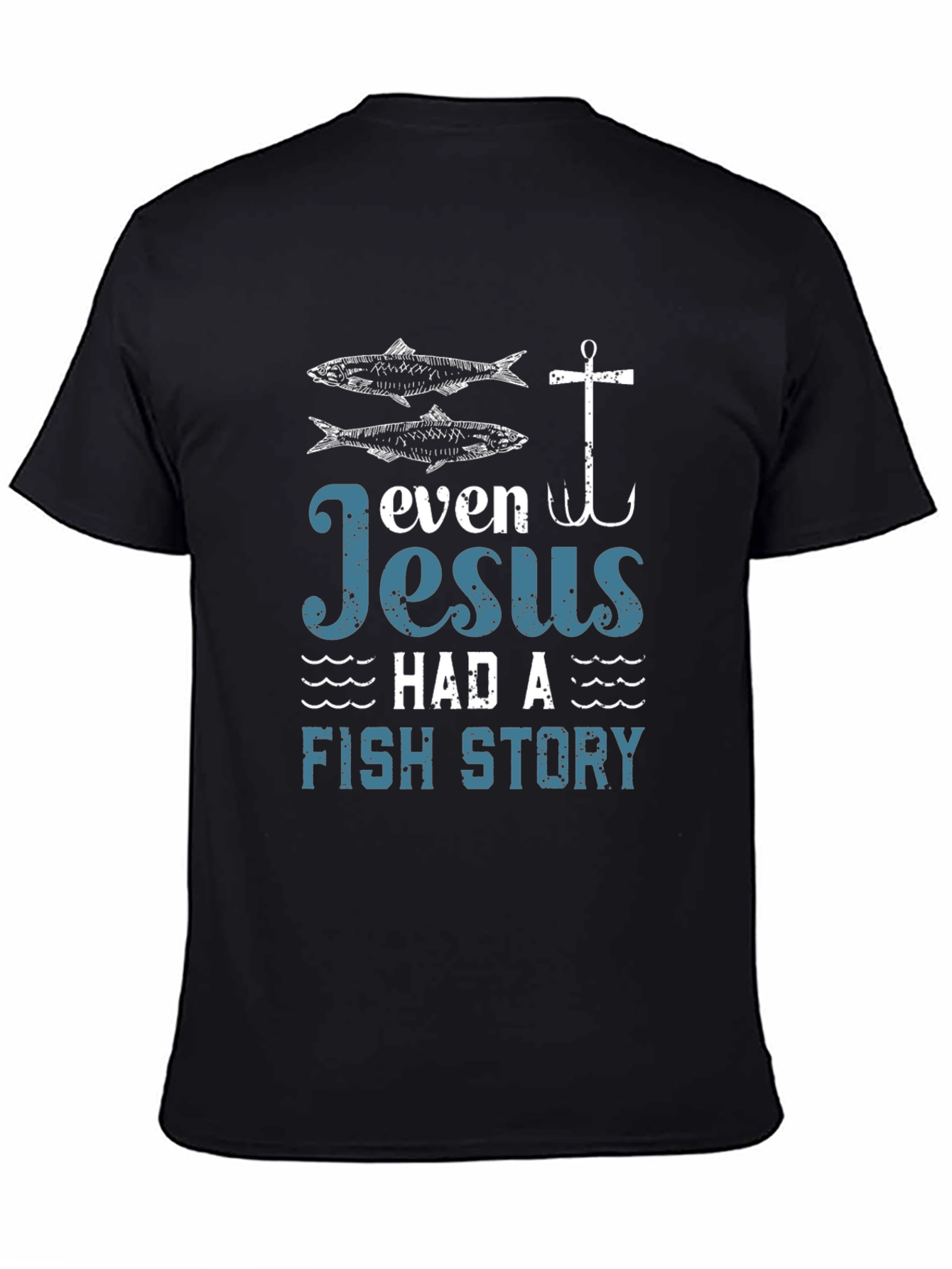 Even Jesus Had a Fish Story Graphic Tee