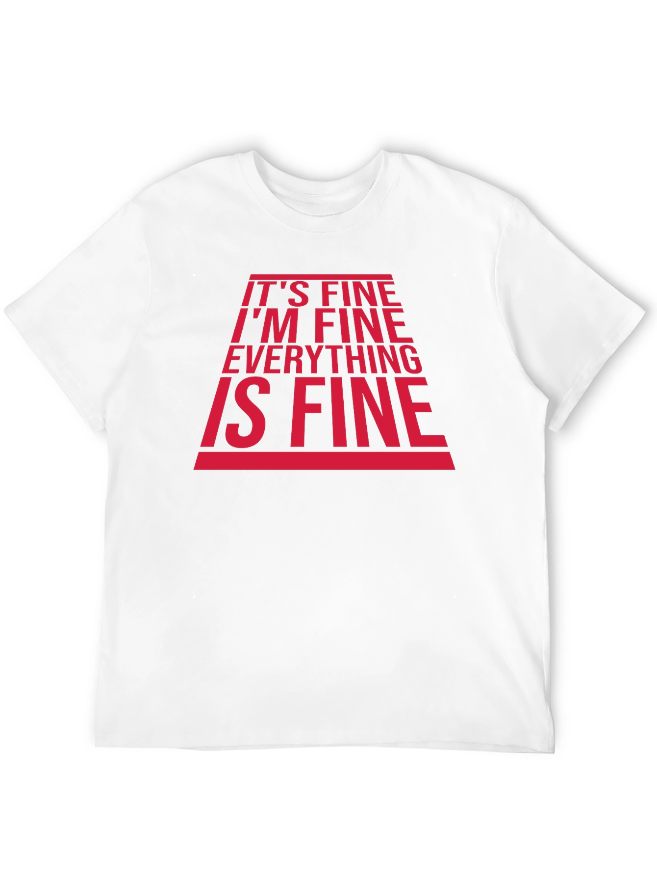 Its Fine Im Fine T-Shirt