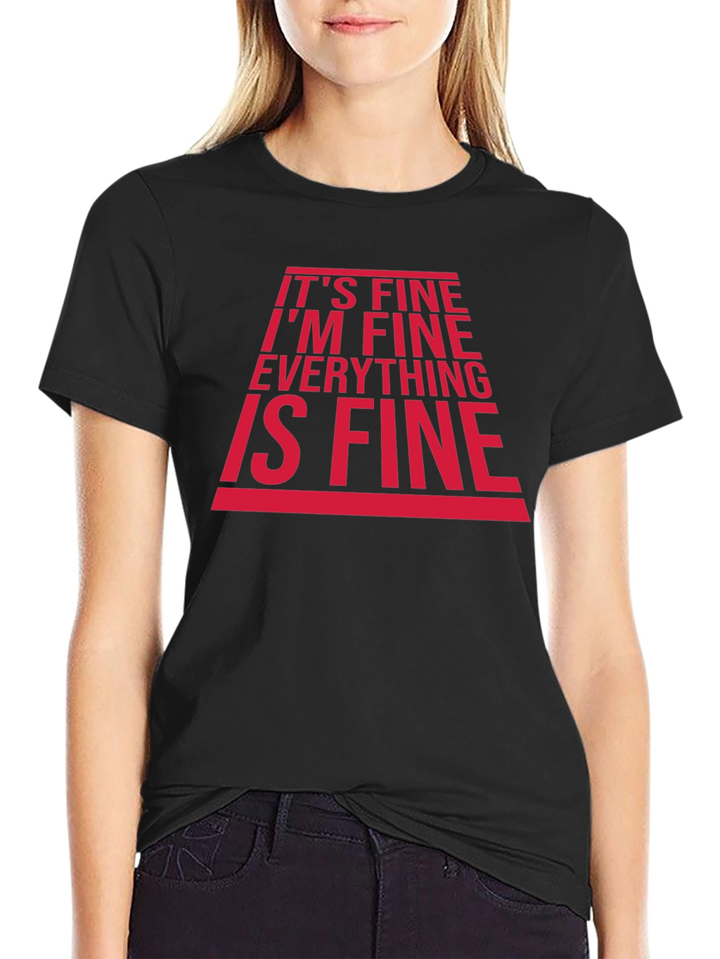 Its Fine Im Fine T-Shirt