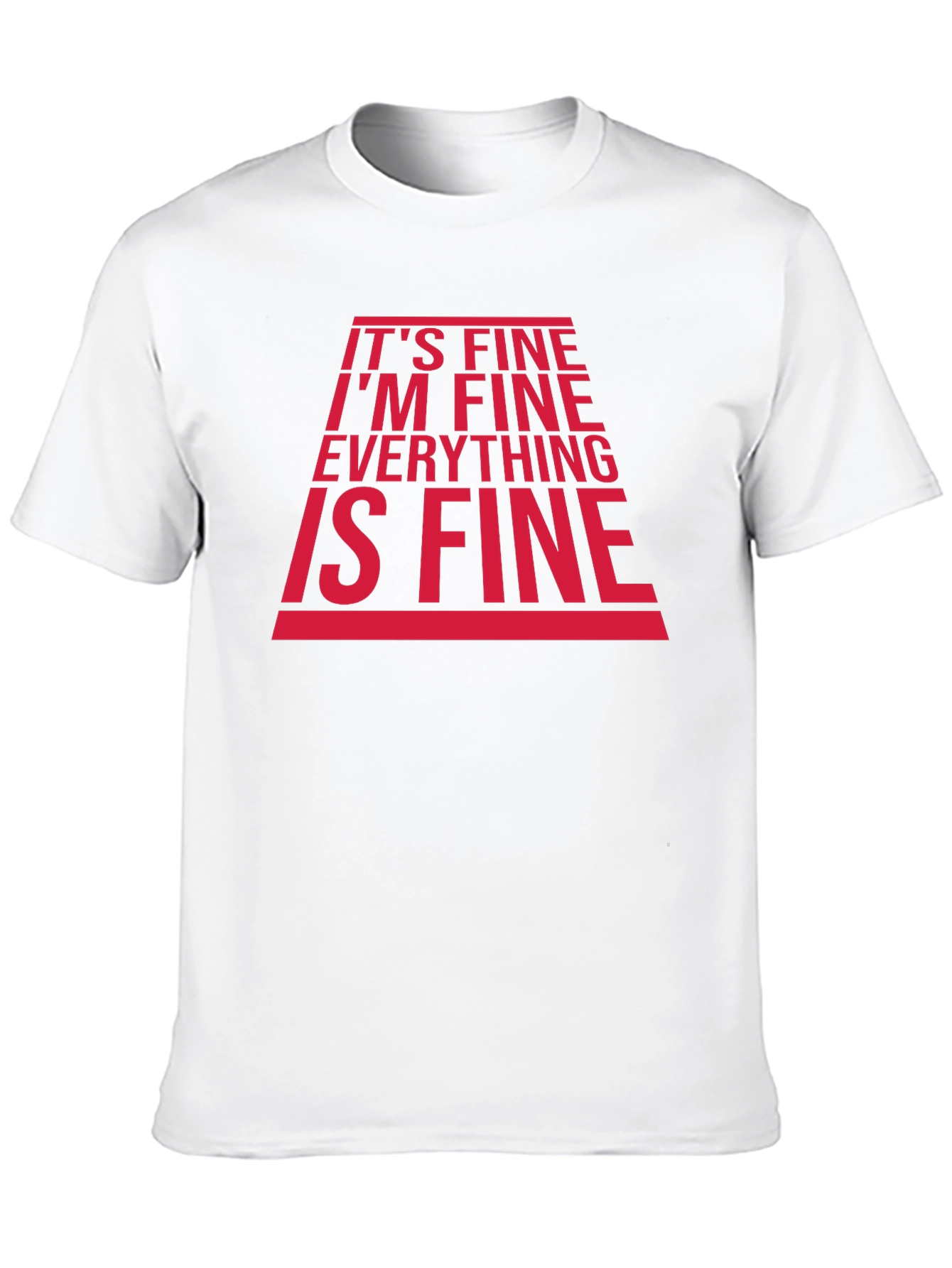 Its Fine Im Fine T-Shirt