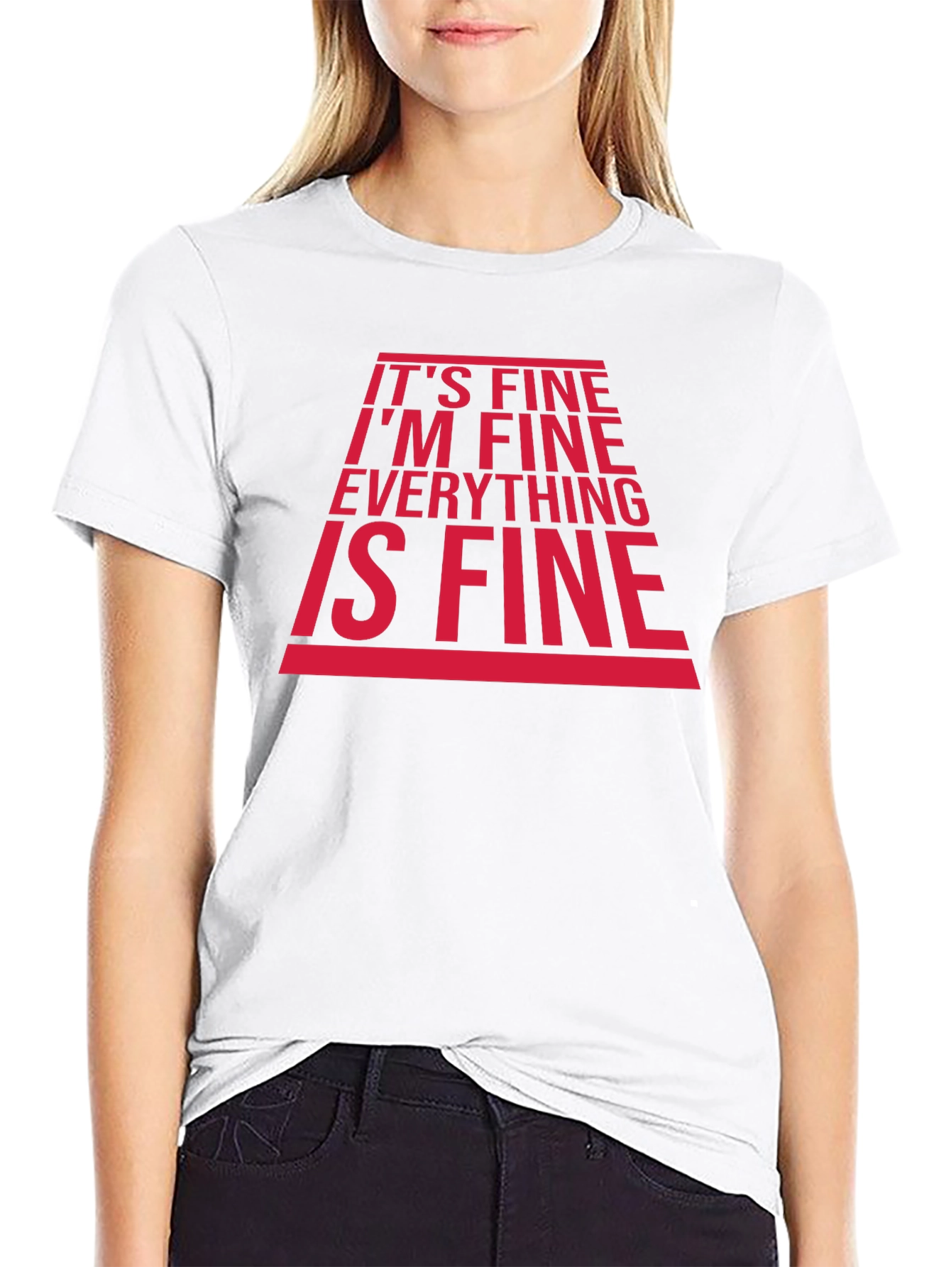 Its Fine Im Fine T-Shirt