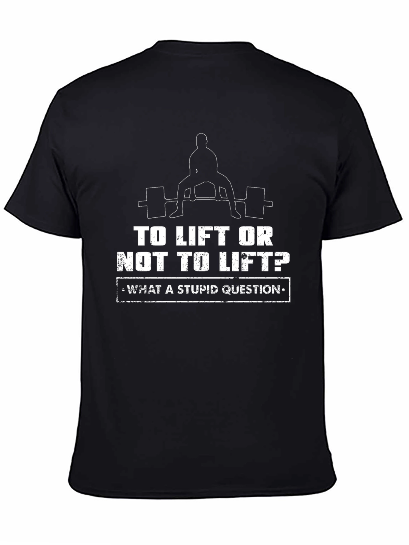 To Lift Or Not To Lift? Funny Workout T-Shirt