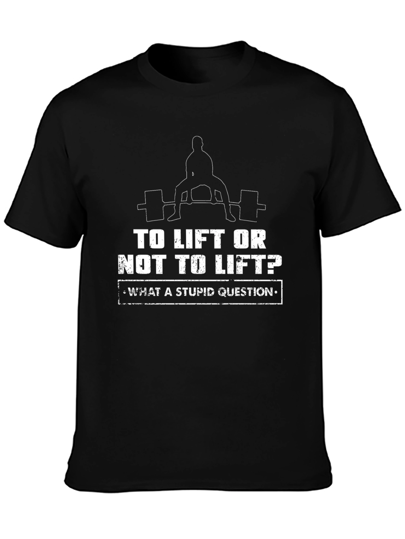 To Lift Or Not To Lift? Funny Workout T-Shirt