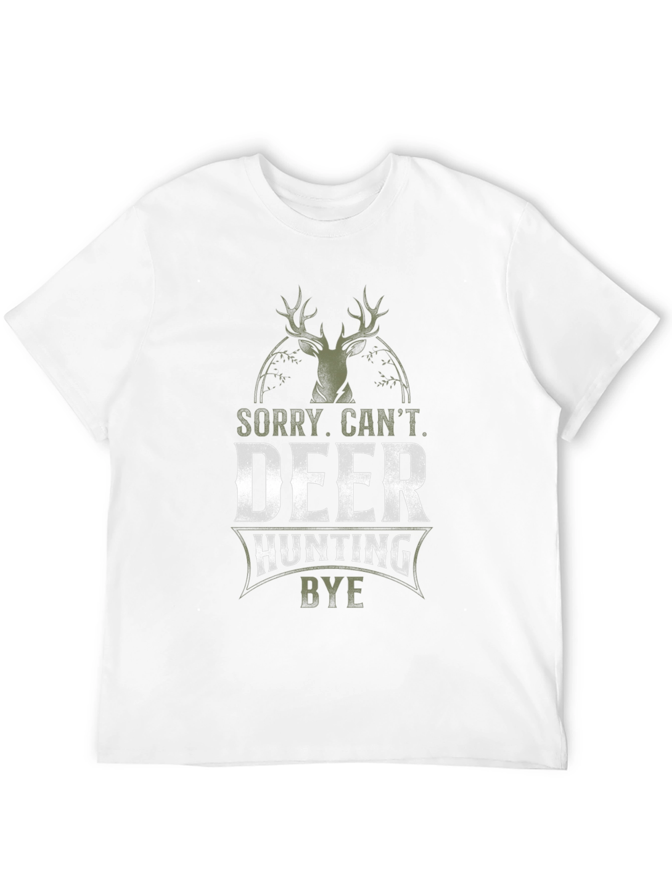 Deer Hunting Graphic Tee - Sorry Cant. Bye